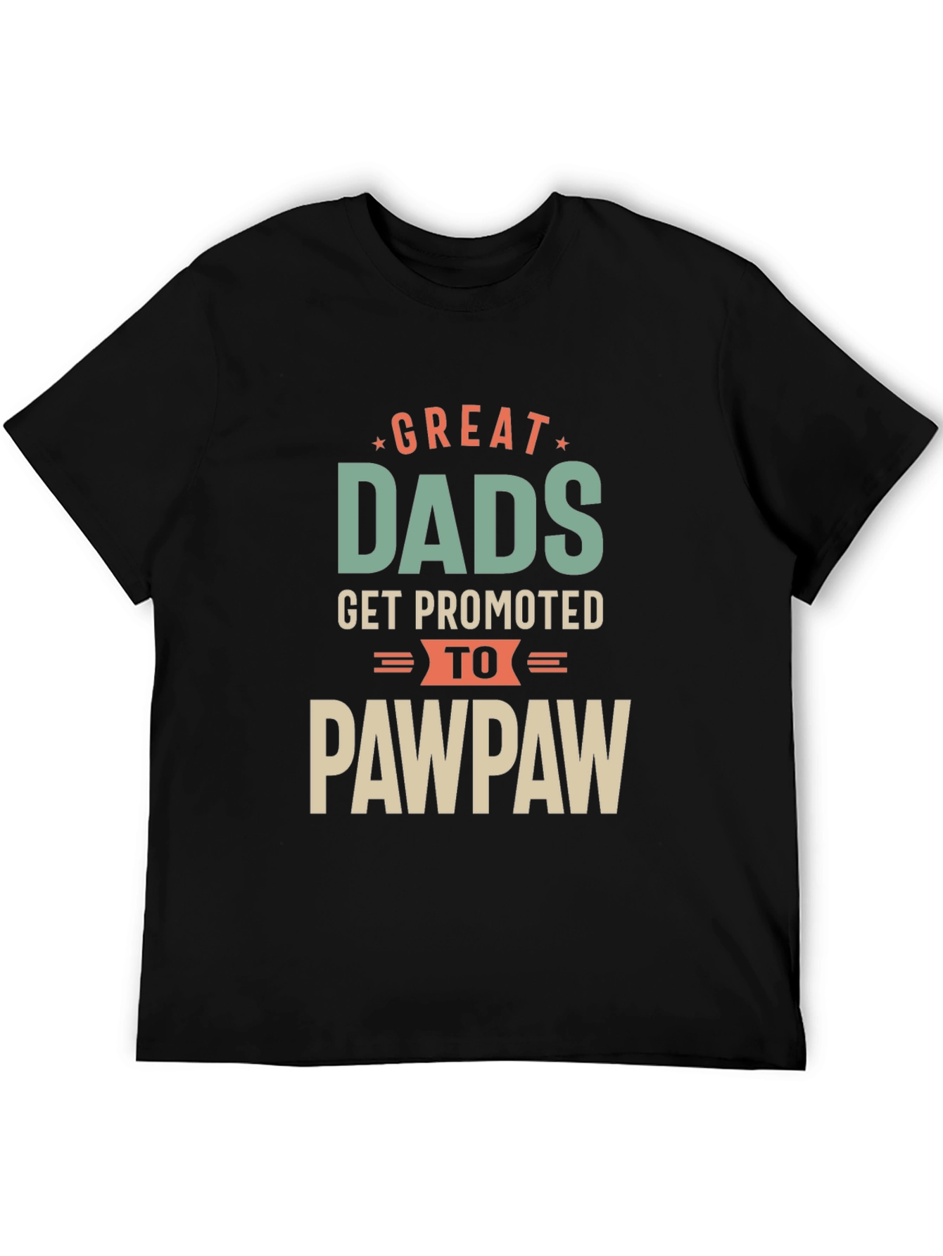 Great Dads Promoted to Pawpaw T-Shirt