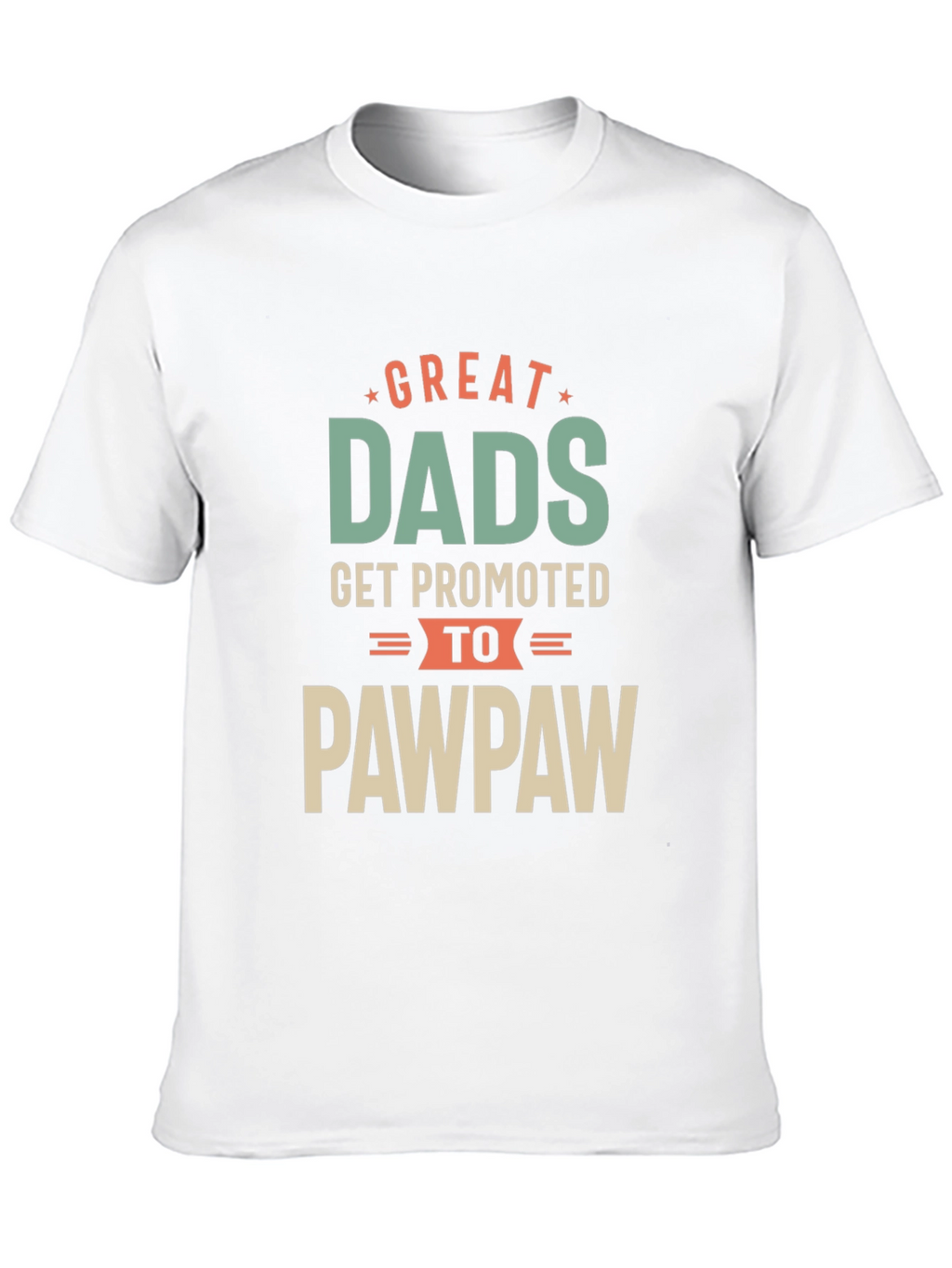 Great Dads Promoted to Pawpaw T-Shirt