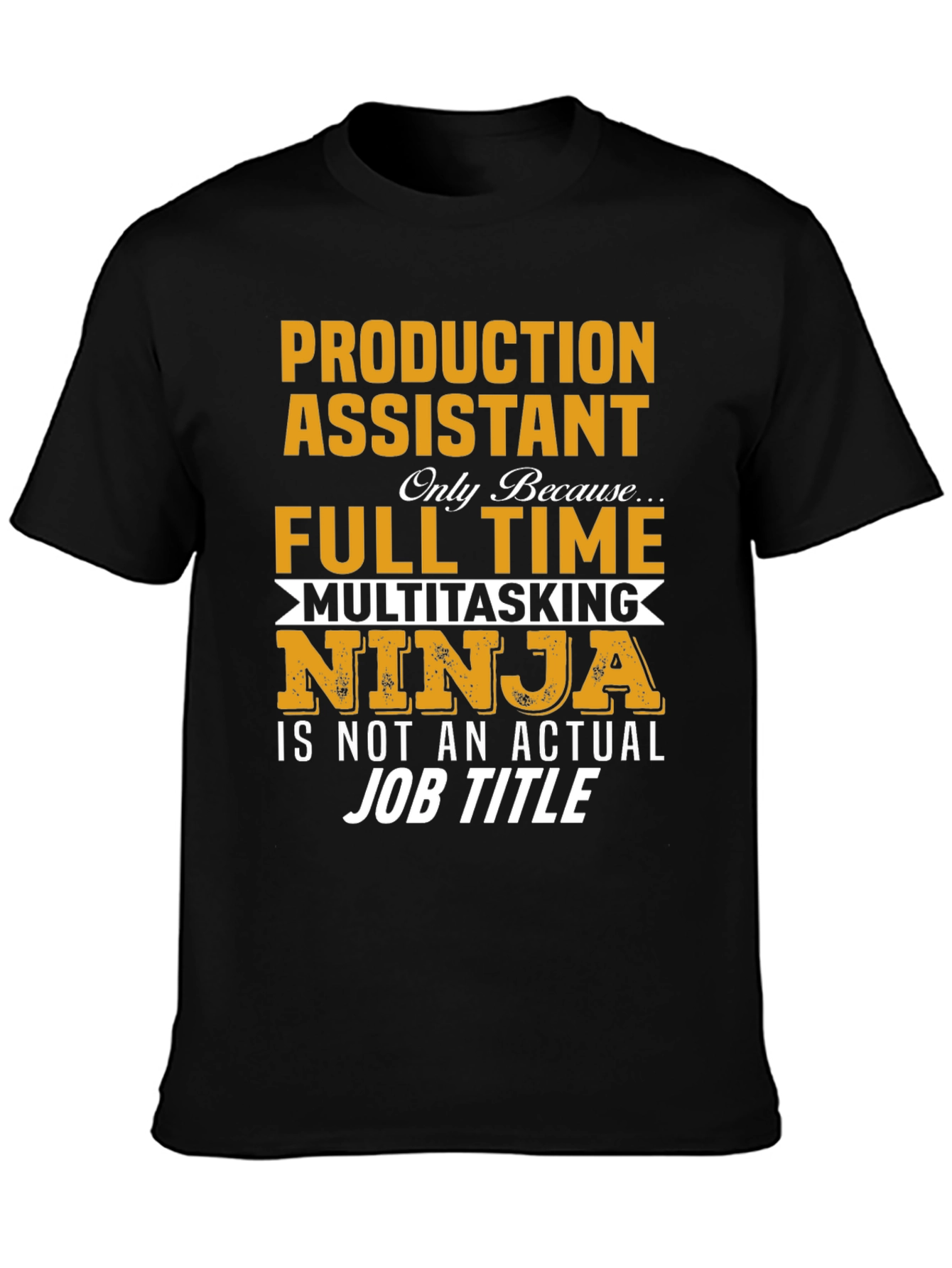 Production Assistant T-Shirt - Multitasking Ninja