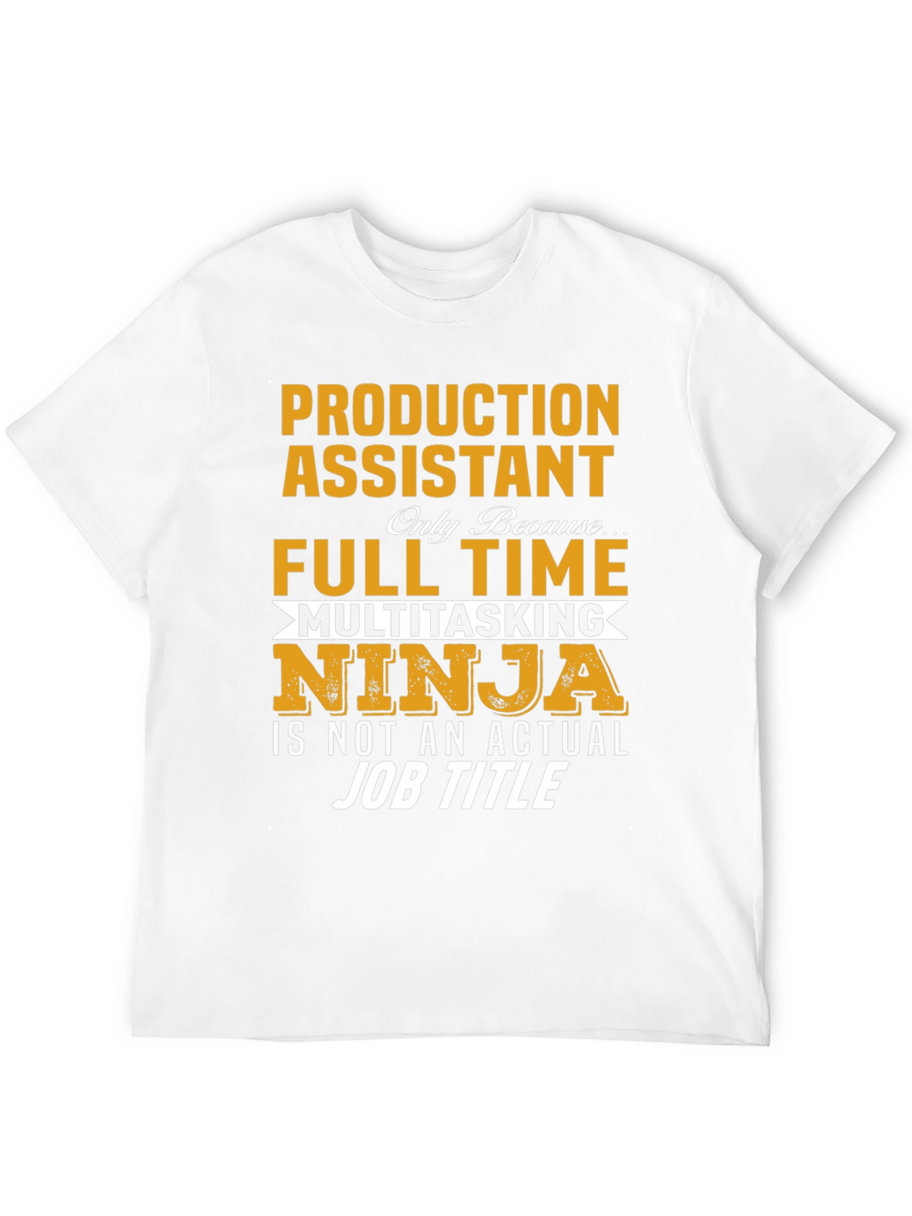 Production Assistant T-Shirt - Multitasking Ninja