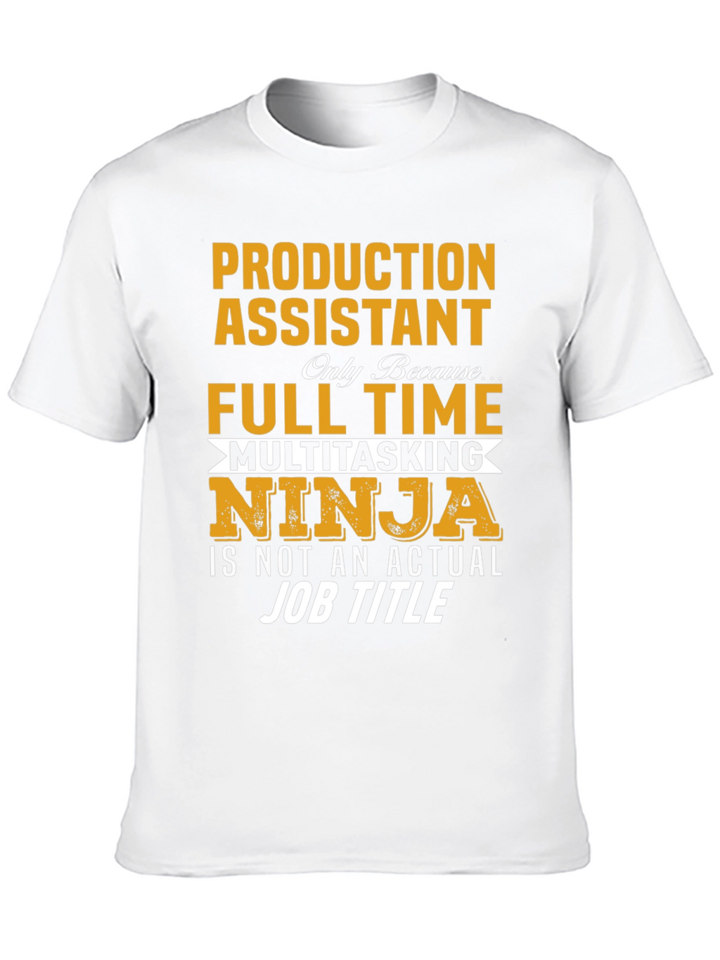 Production Assistant T-Shirt - Multitasking Ninja