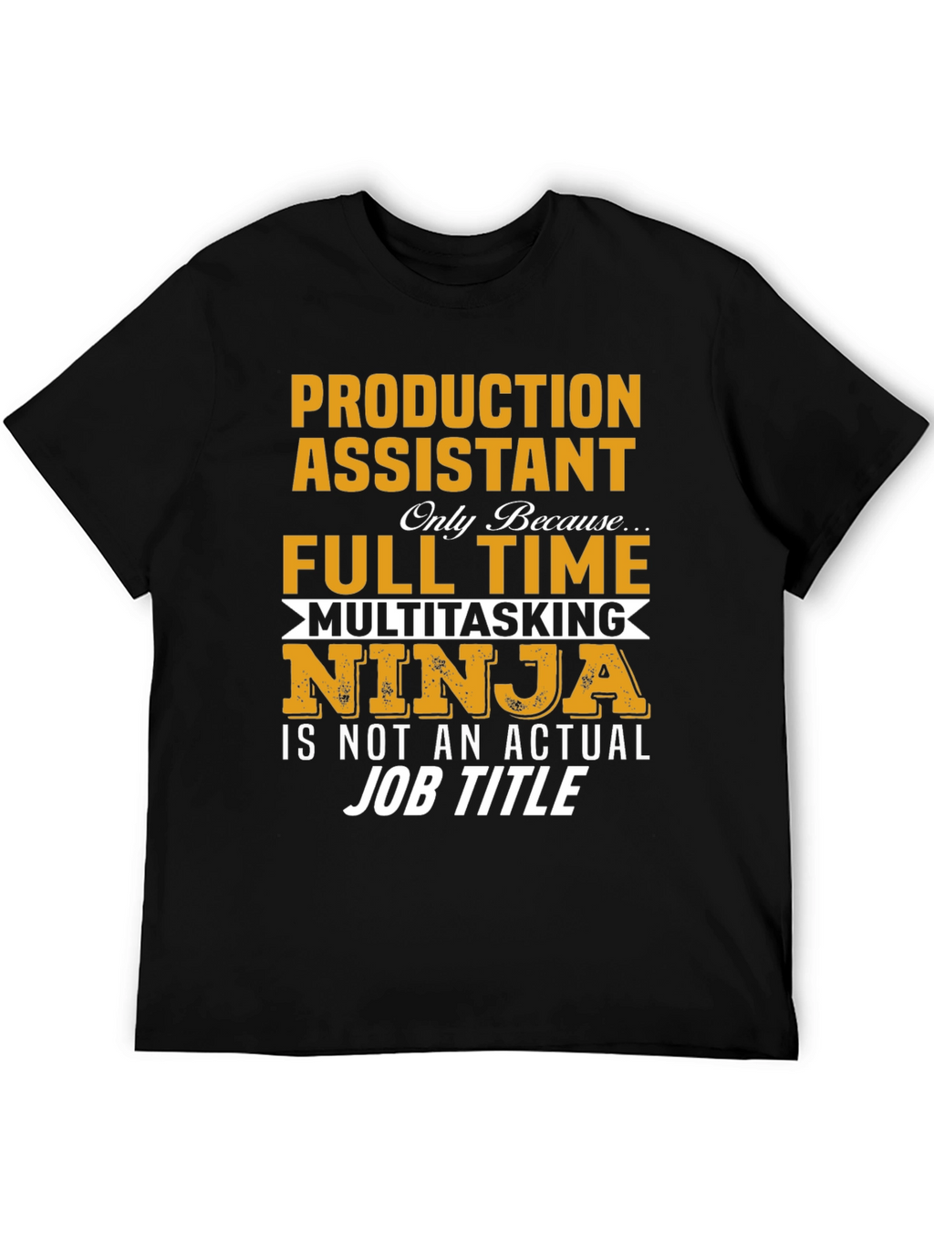 Production Assistant T-Shirt - Multitasking Ninja