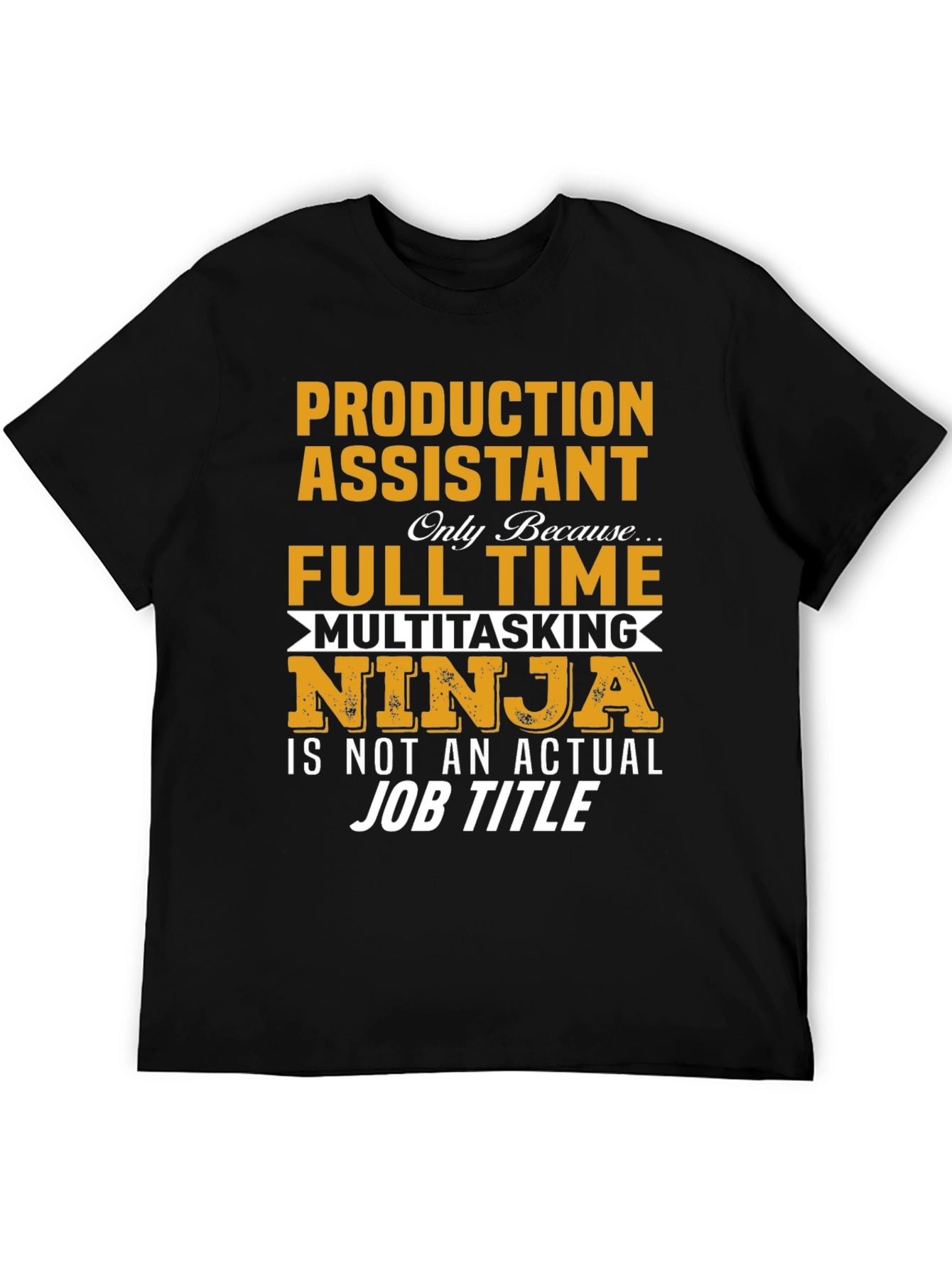 Production Assistant T-Shirt - Multitasking Ninja