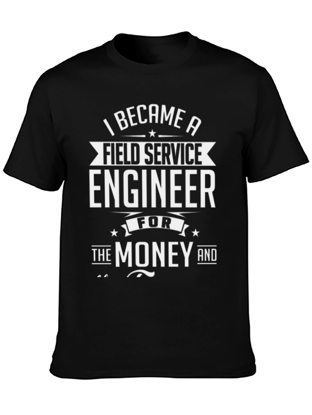 Field Service Engineer T-Shirt