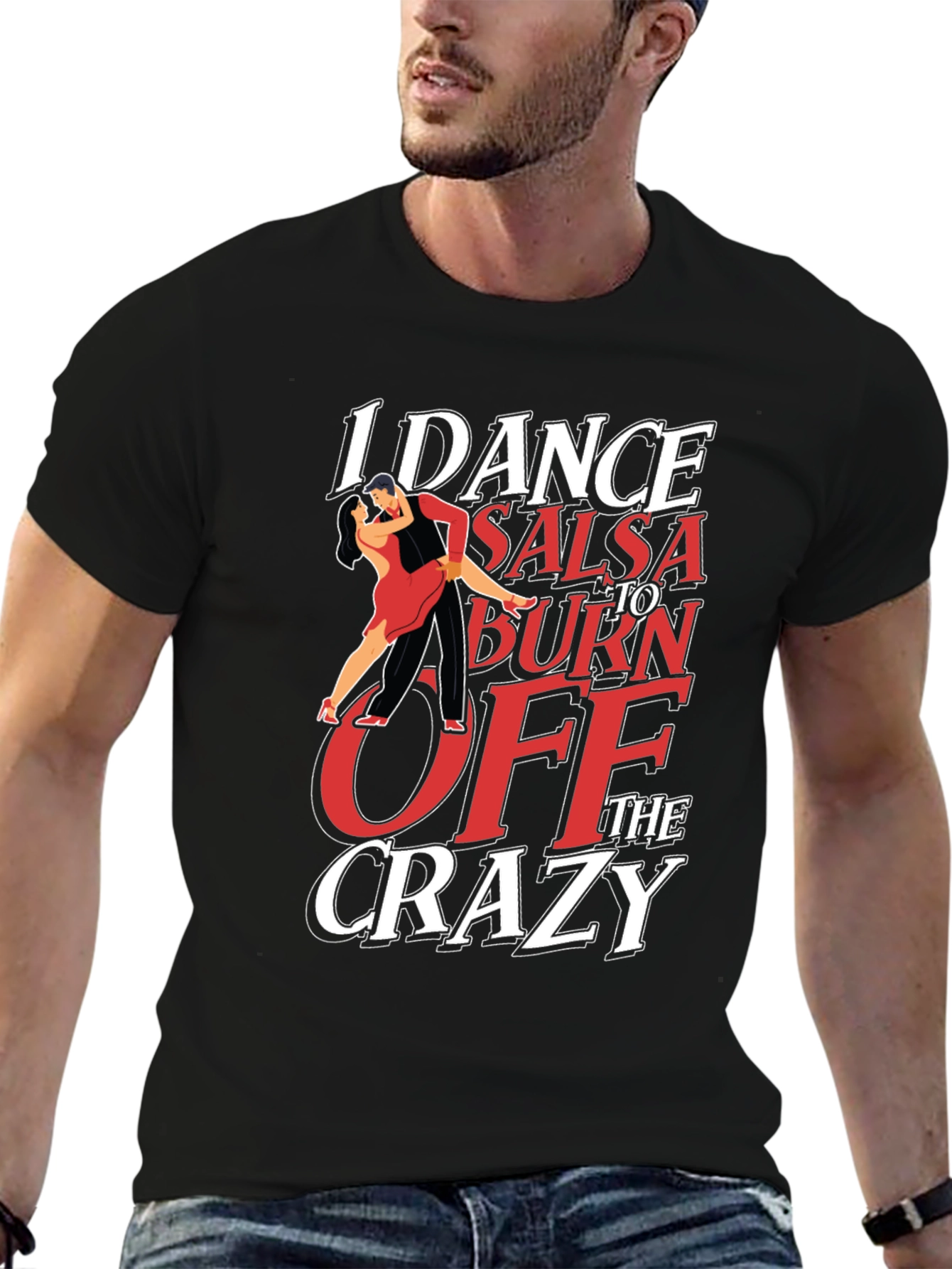 I Dance Salsa T-Shirt - Burn Off The Crazy