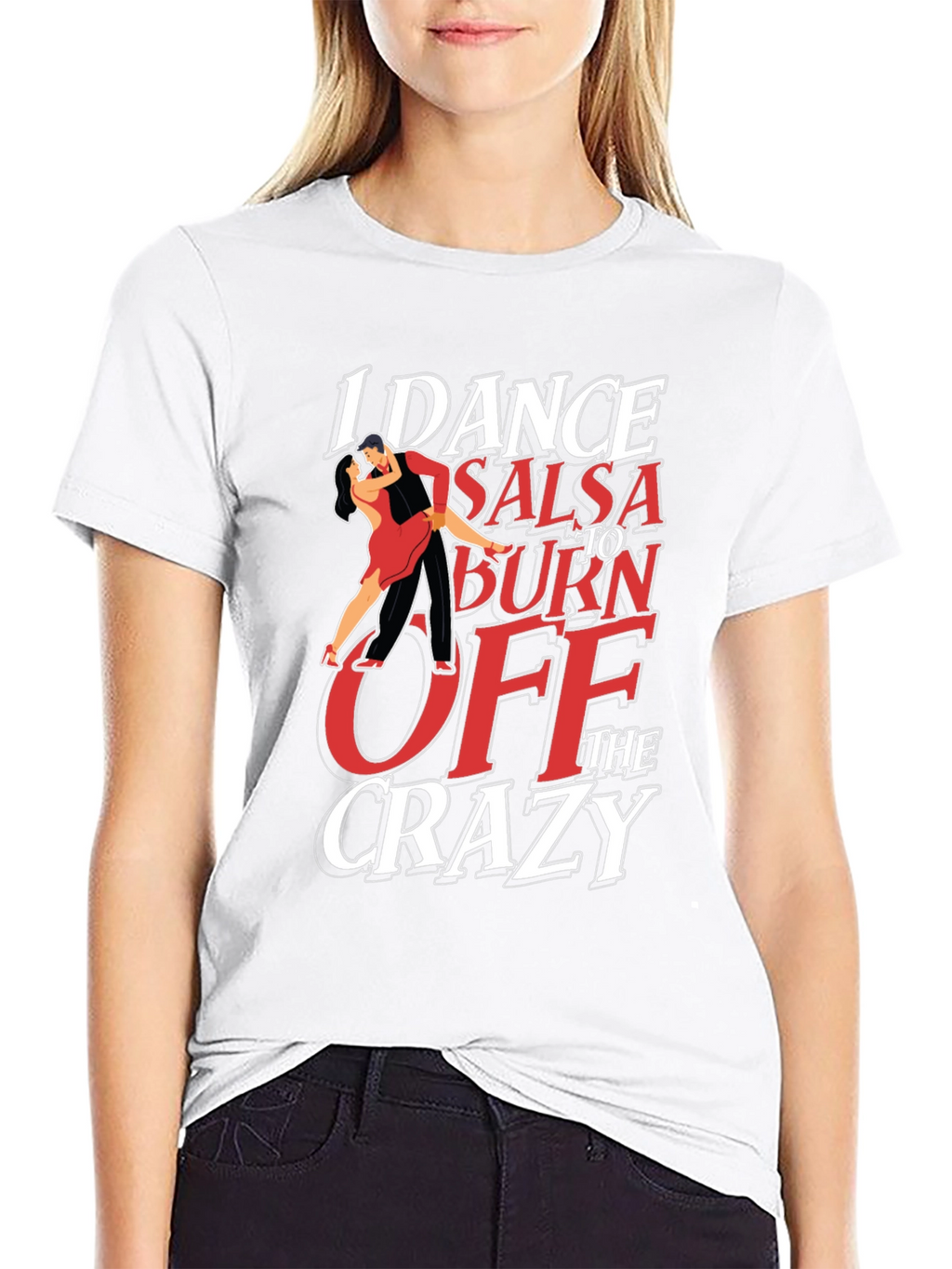 I Dance Salsa T-Shirt - Burn Off The Crazy