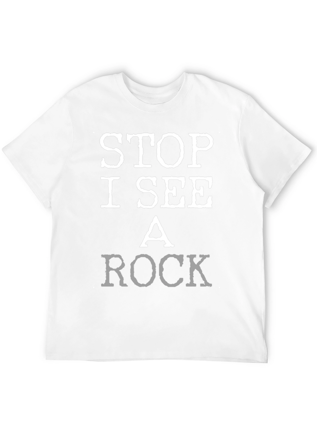 Stop I See A Rock Graphic T-Shirt