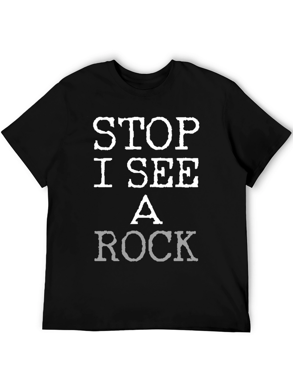 Stop I See A Rock Graphic T-Shirt