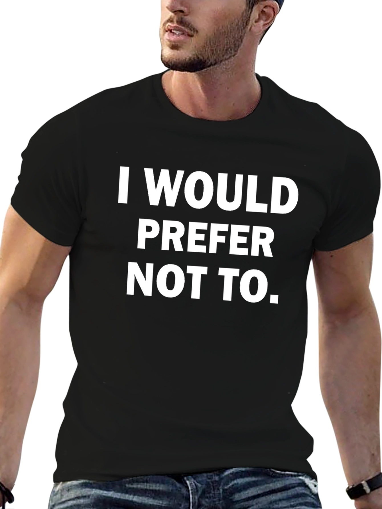 I Would Prefer Not To - Graphic Tee