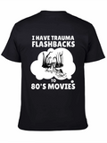 Trauma Flashbacks 80s Movies Humor T-Shirt