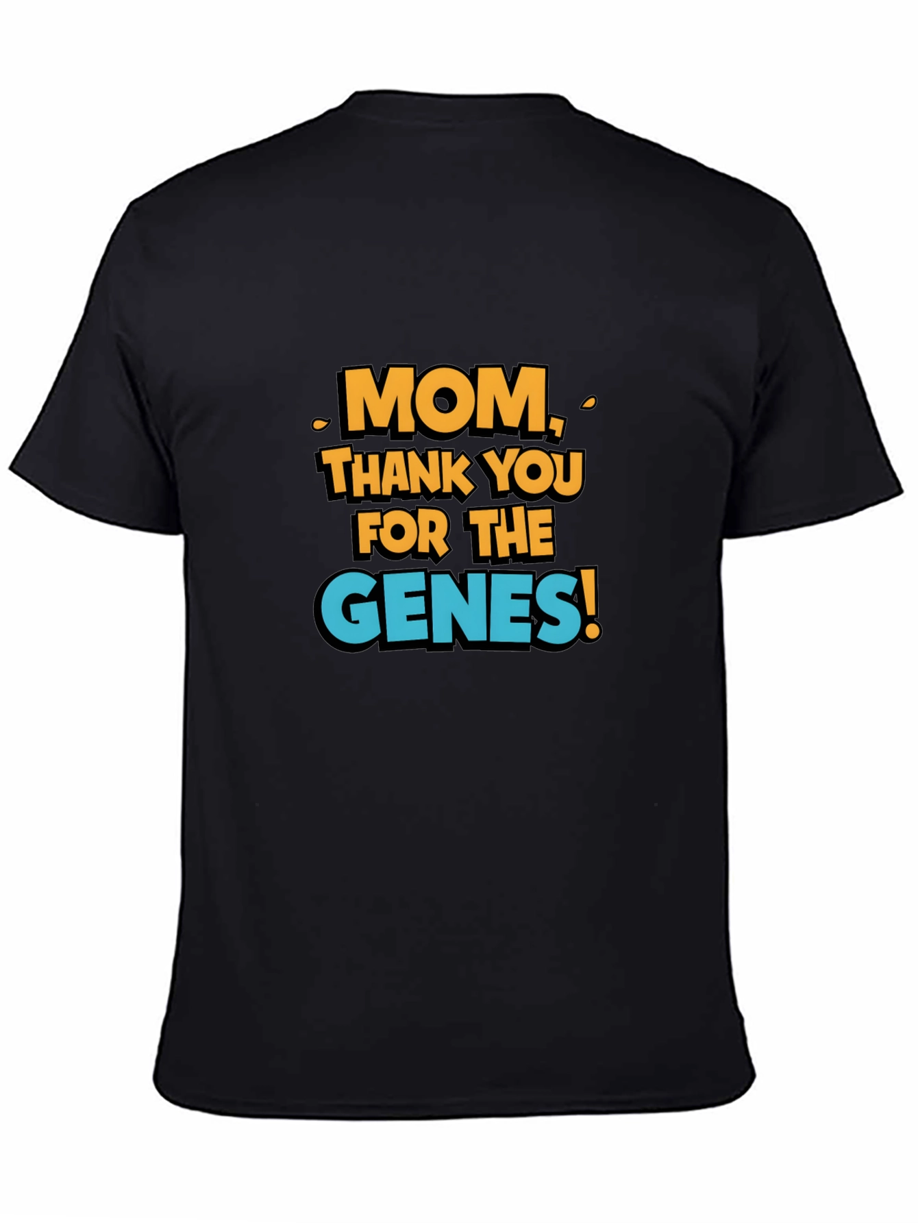 Mom Thank You For The Genes! T-Shirt