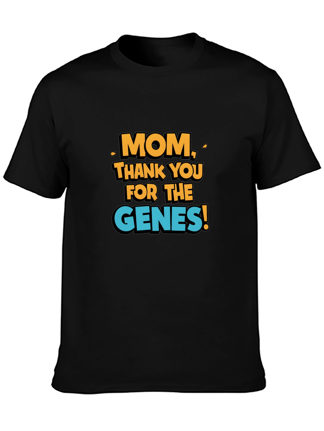 Mom Thank You For The Genes! T-Shirt