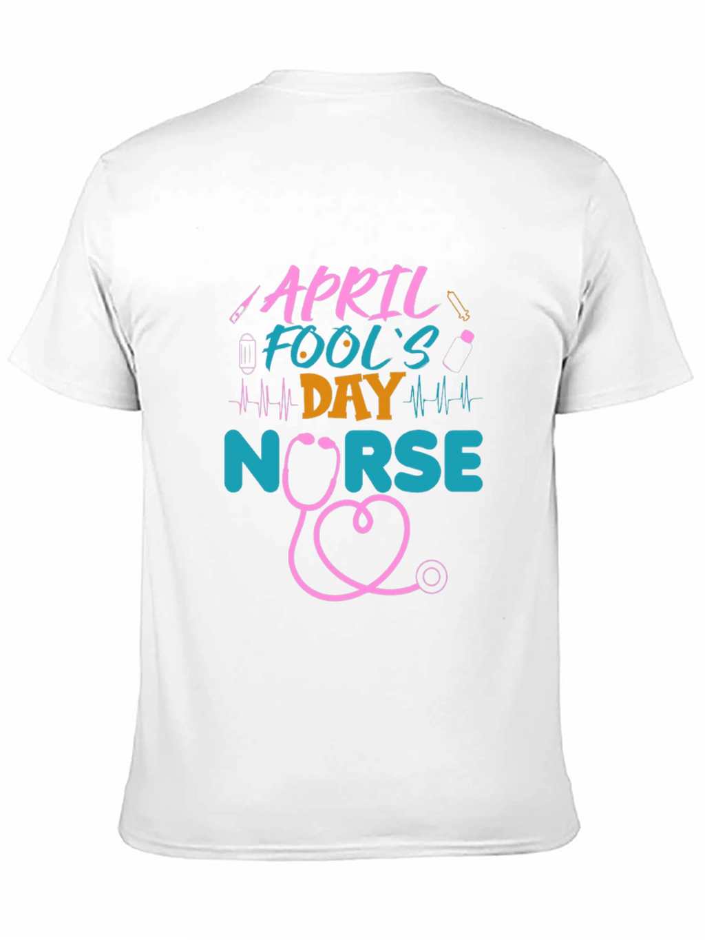April Fools Day Nurse T-Shirt