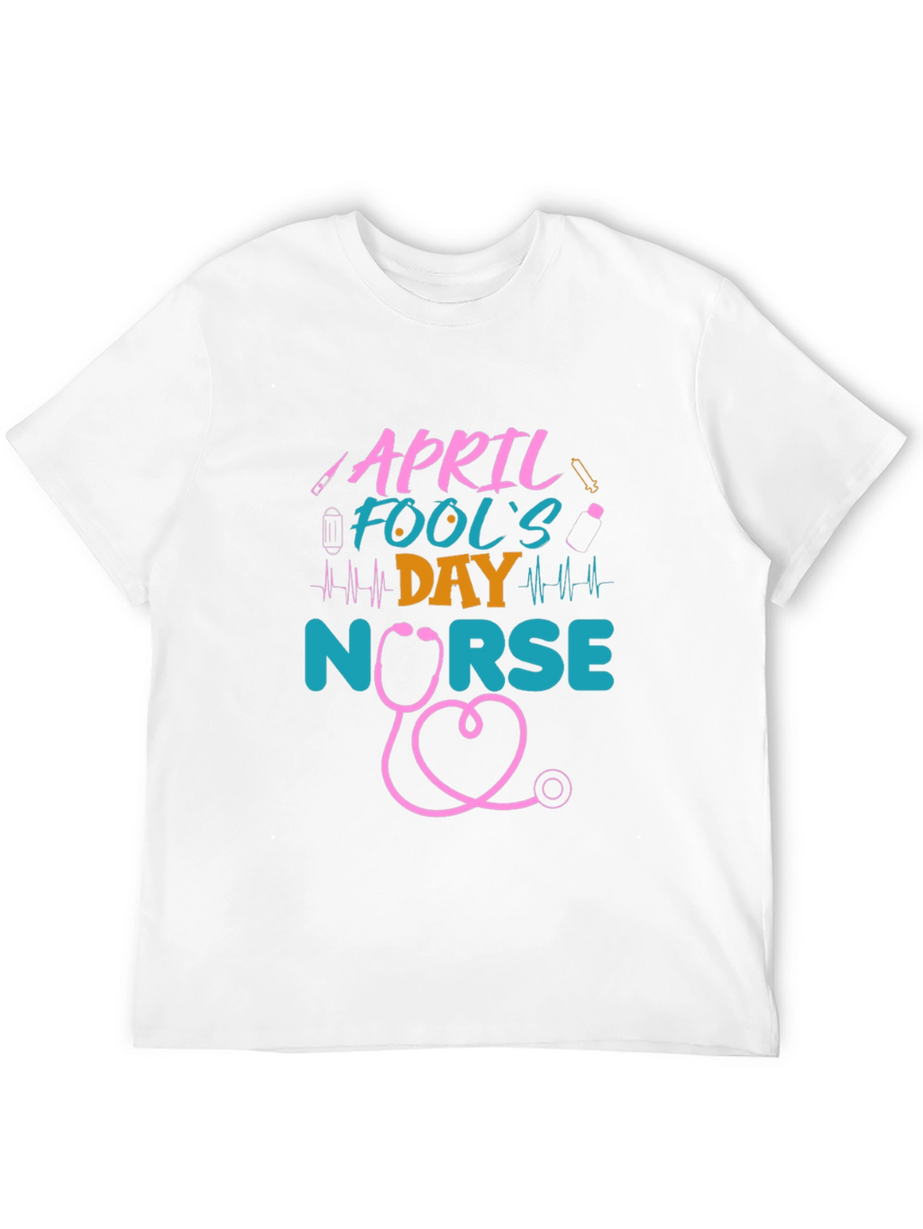 April Fools Day Nurse T-Shirt