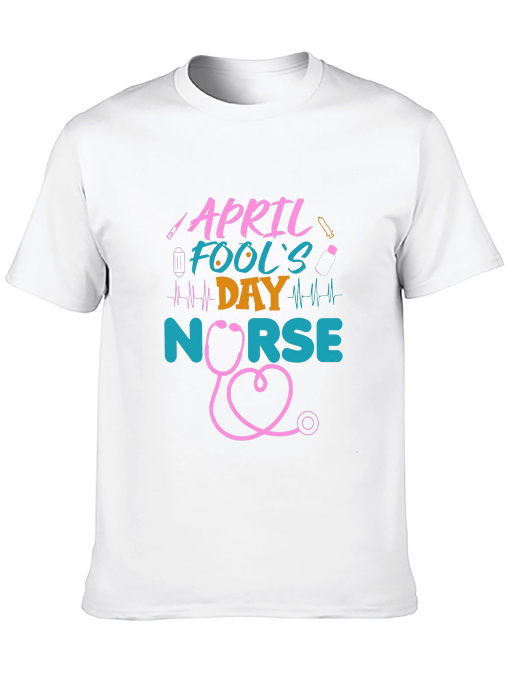 April Fools Day Nurse T-Shirt