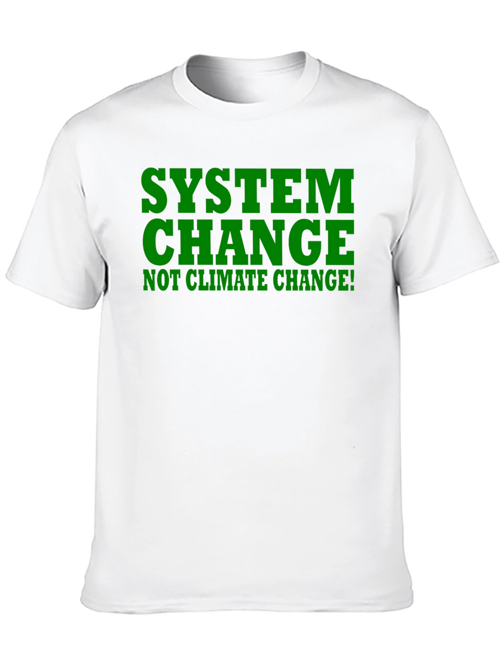 System Change Tee - Not Climate Change! Black Shirt