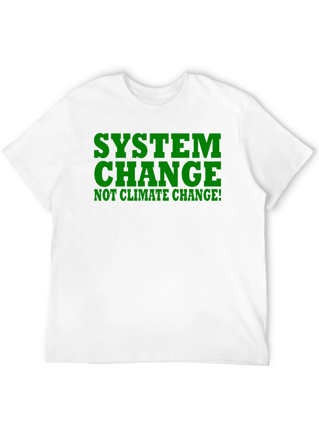 System Change Tee - Not Climate Change! Black Shirt
