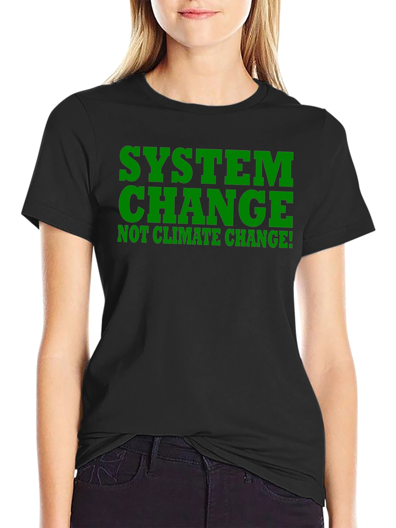 System Change Tee - Not Climate Change! Black Shirt