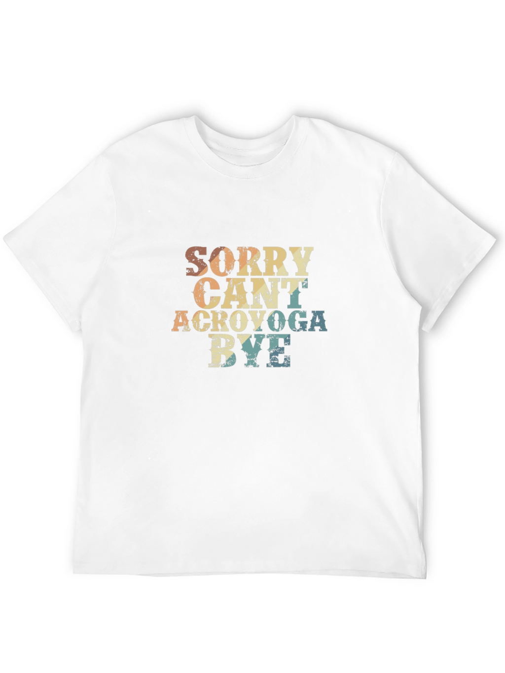 Sorry Cant Acroyoga Bye T-Shirt