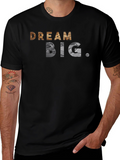 Dream Big Graphic Tee - Inspirational Shirt