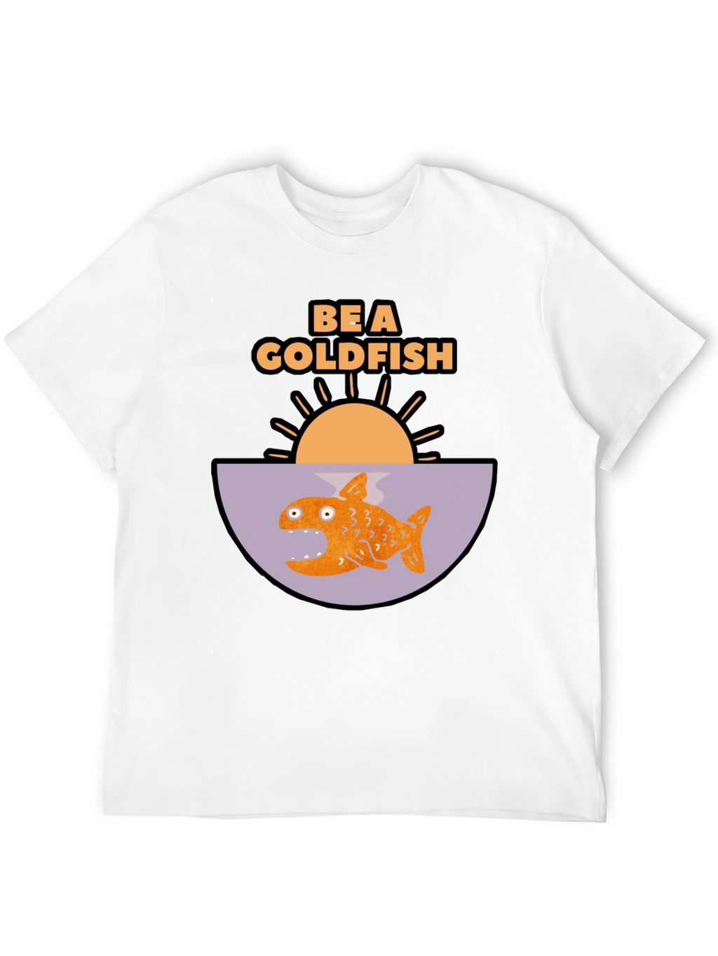 Be a Goldfish Graphic T-Shirt