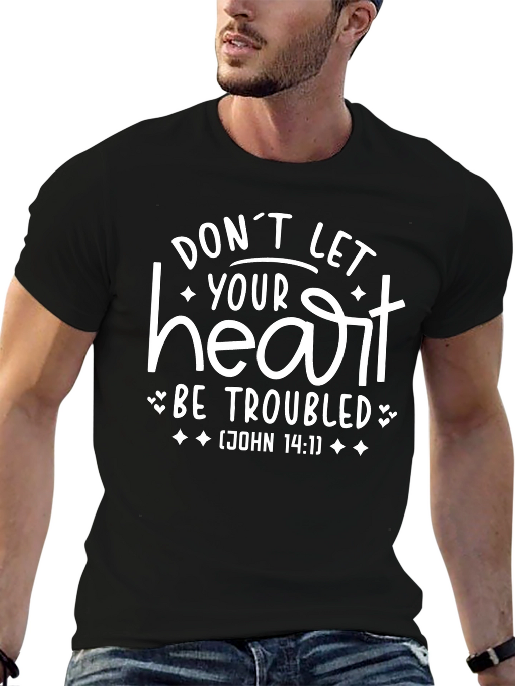 Dont Let Your Heart Be Troubled T-Shirt