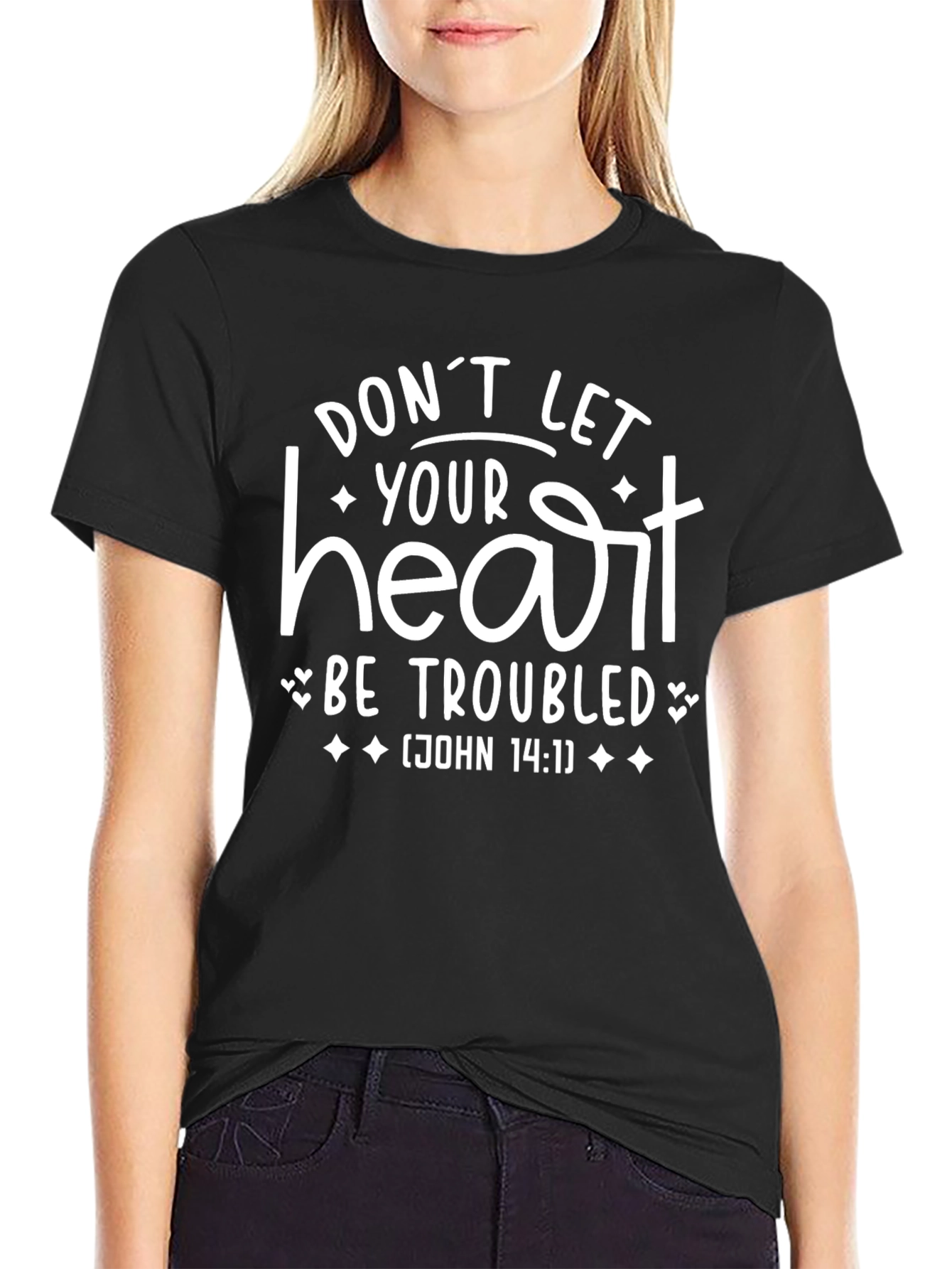 Dont Let Your Heart Be Troubled T-Shirt
