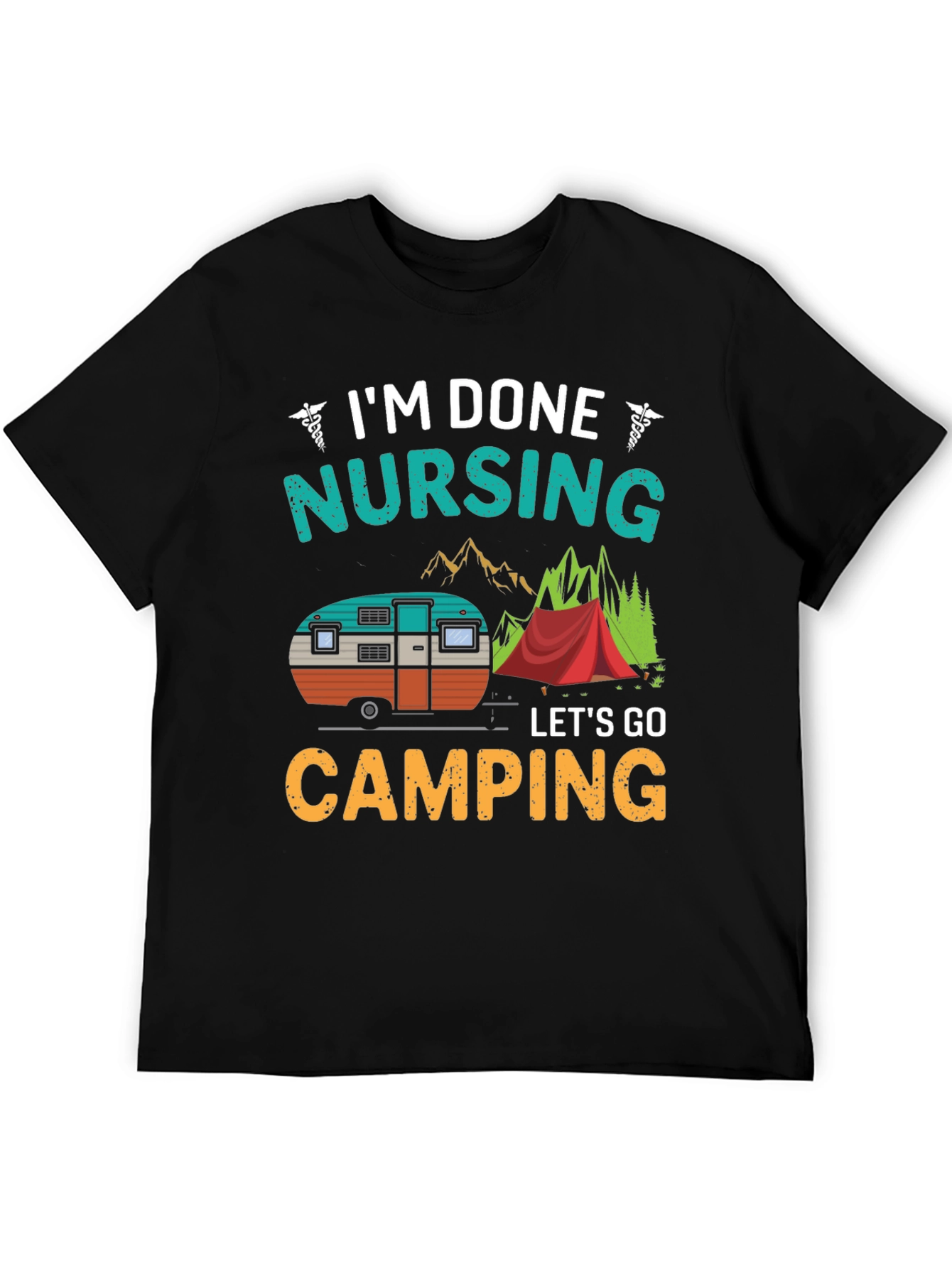 Im Done Nursing Lets Go Camping T-Shirt