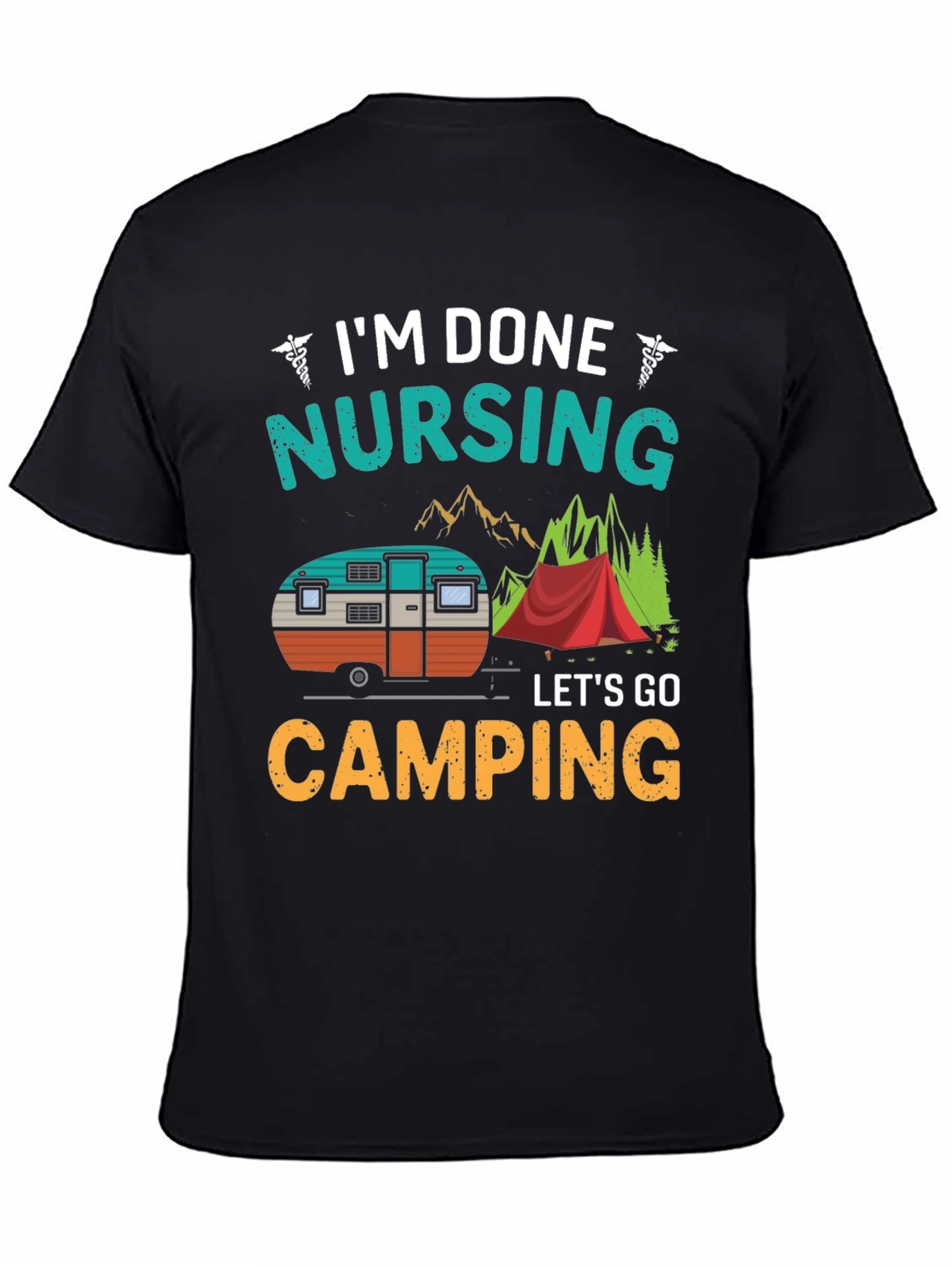 Im Done Nursing Lets Go Camping T-Shirt