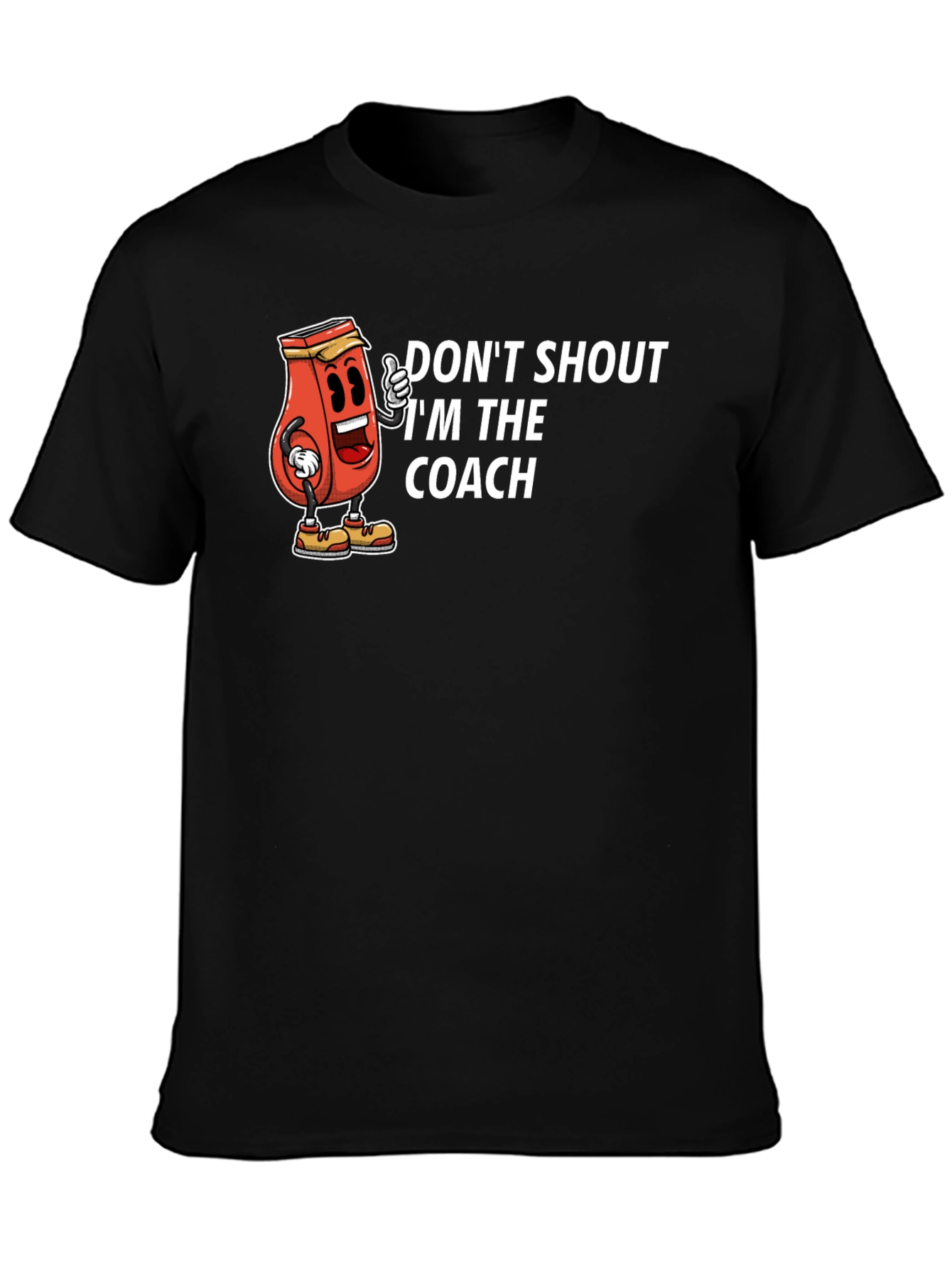 Dont Shout Im The Coach T-Shirt
