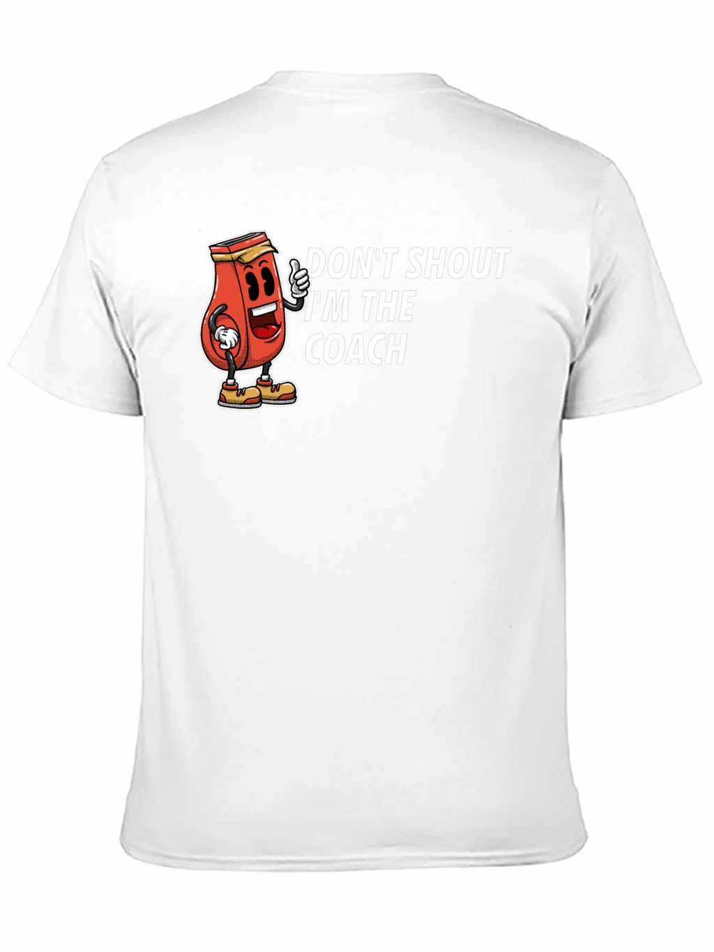 Dont Shout Im The Coach T-Shirt