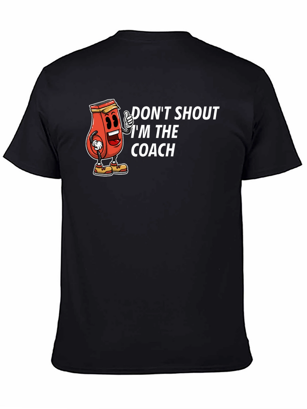 Dont Shout Im The Coach T-Shirt