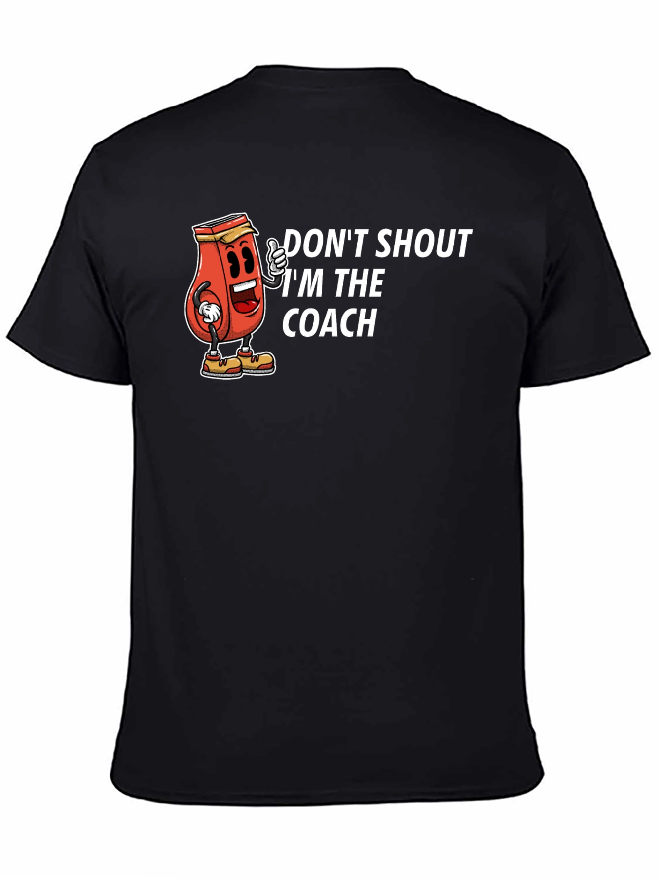 Dont Shout Im The Coach T-Shirt