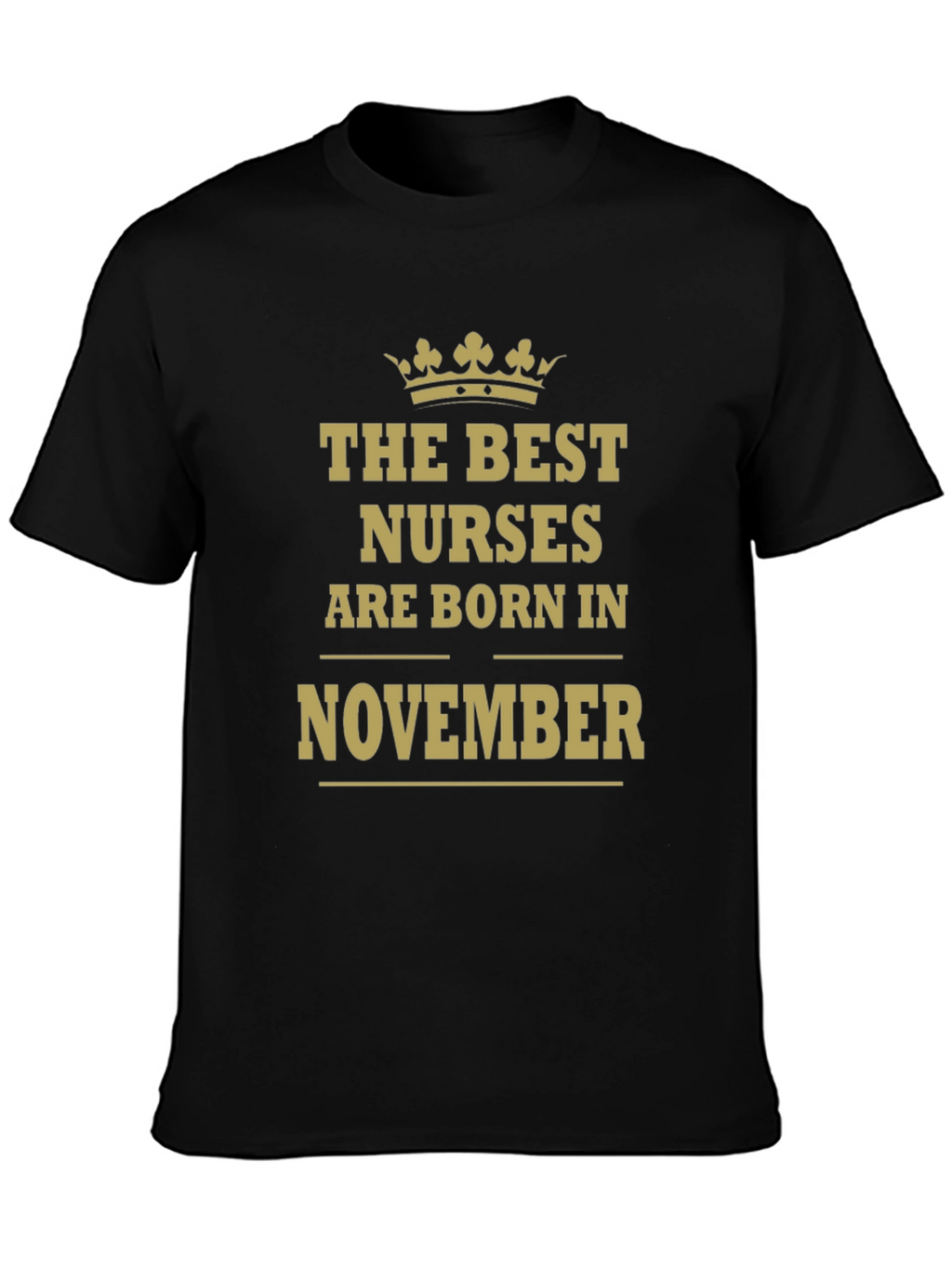 The Best Nurses Are Born In November T-Shirt