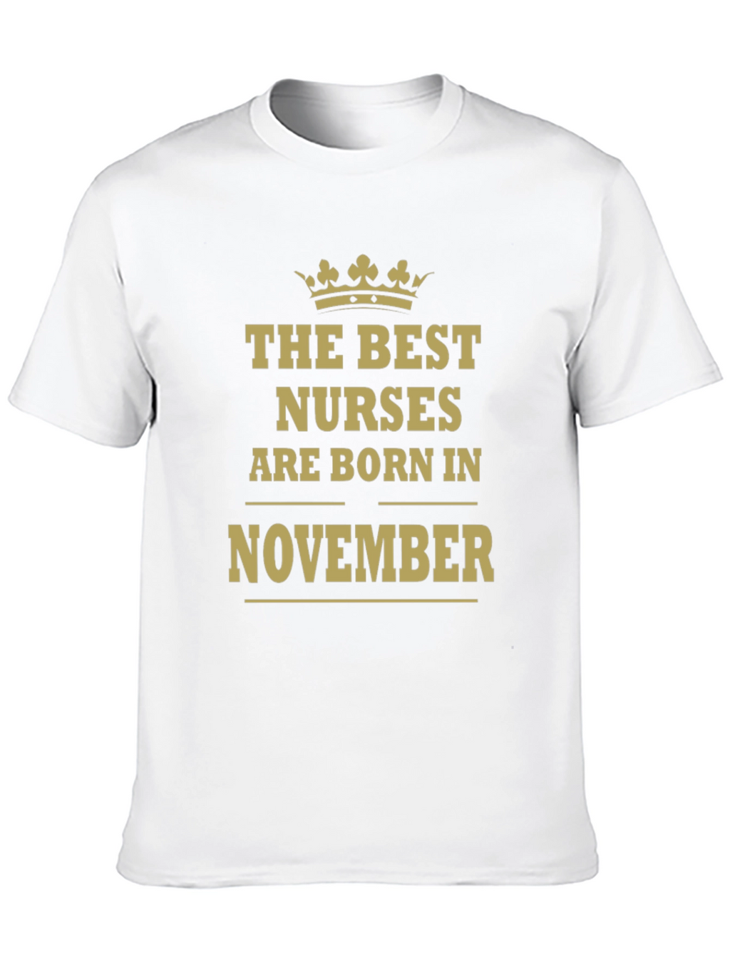 The Best Nurses Are Born In November T-Shirt