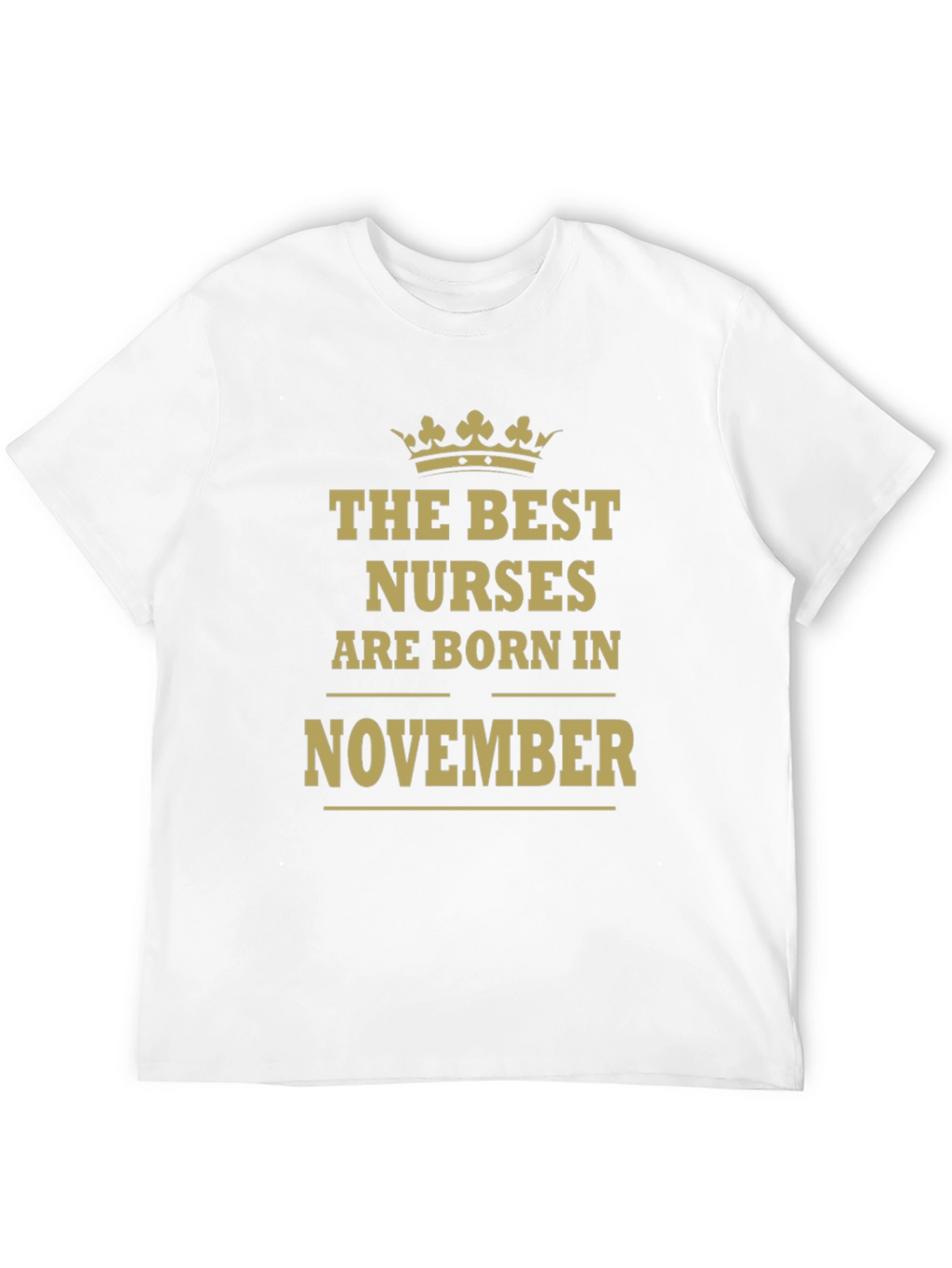 The Best Nurses Are Born In November T-Shirt