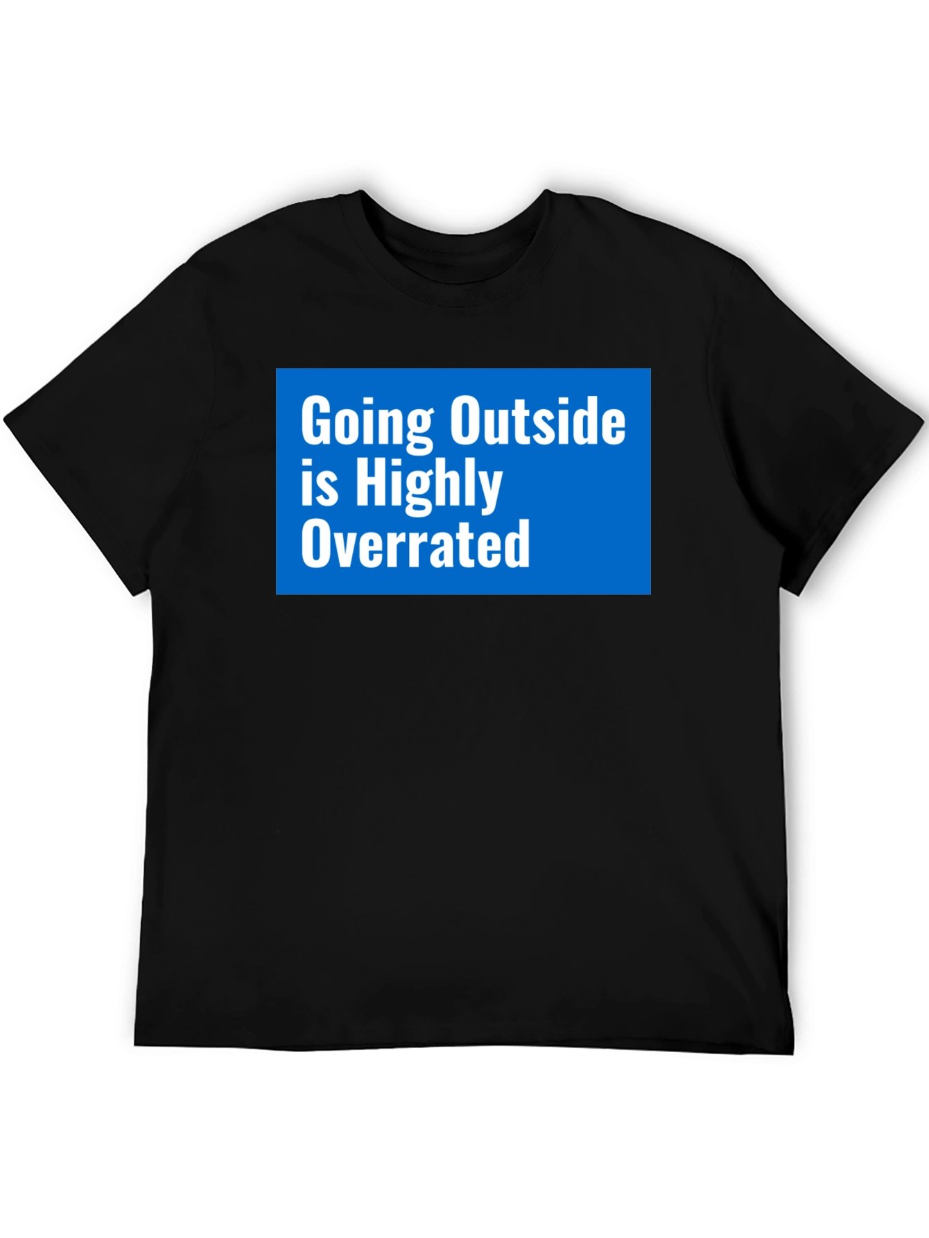Going Outside Overrated T-Shirt