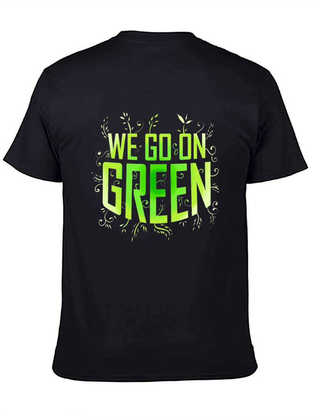 We Go On Green Black T-Shirt
