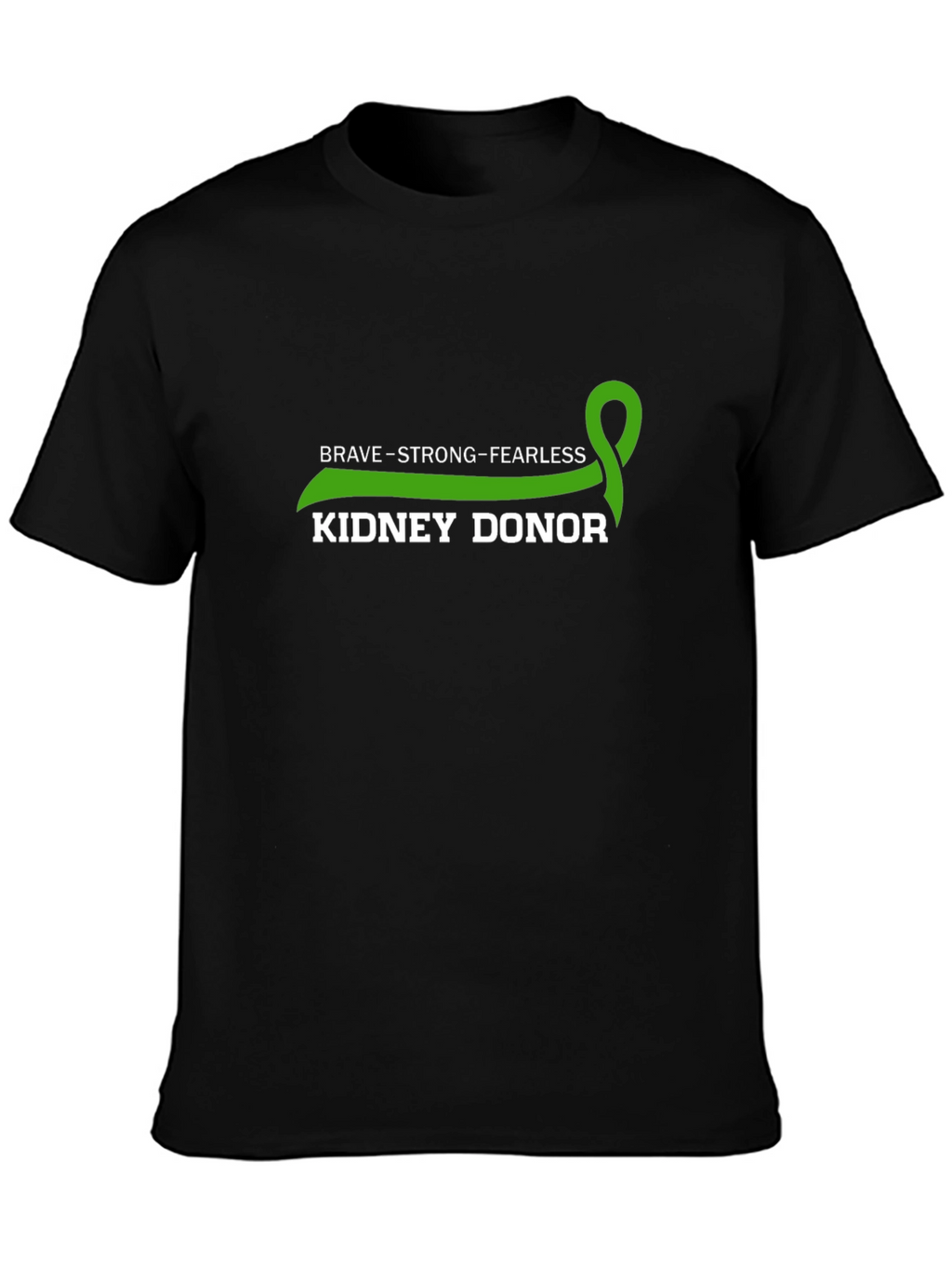 Brave Strong Fearless Kidney Donor T-Shirt