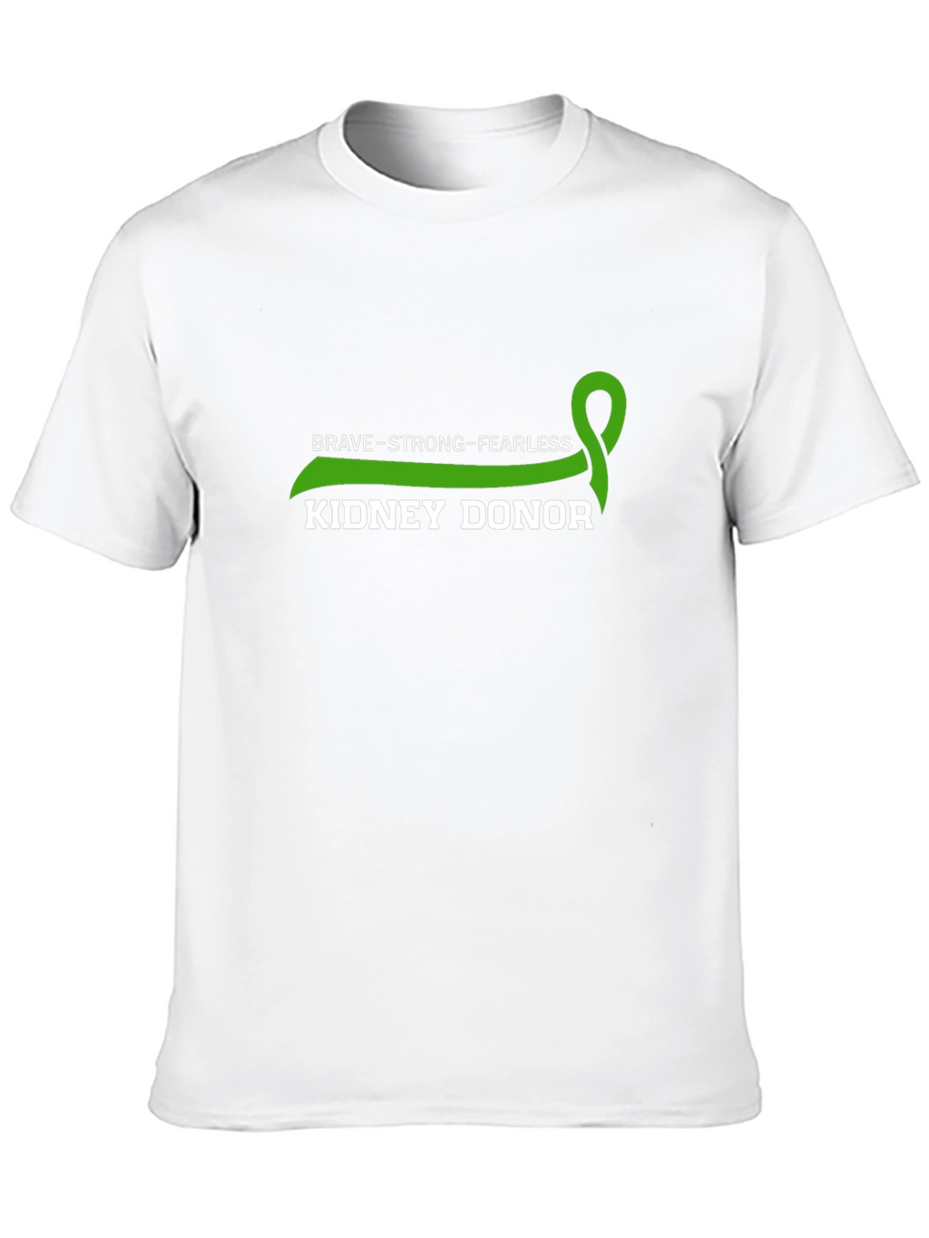 Brave Strong Fearless Kidney Donor T-Shirt