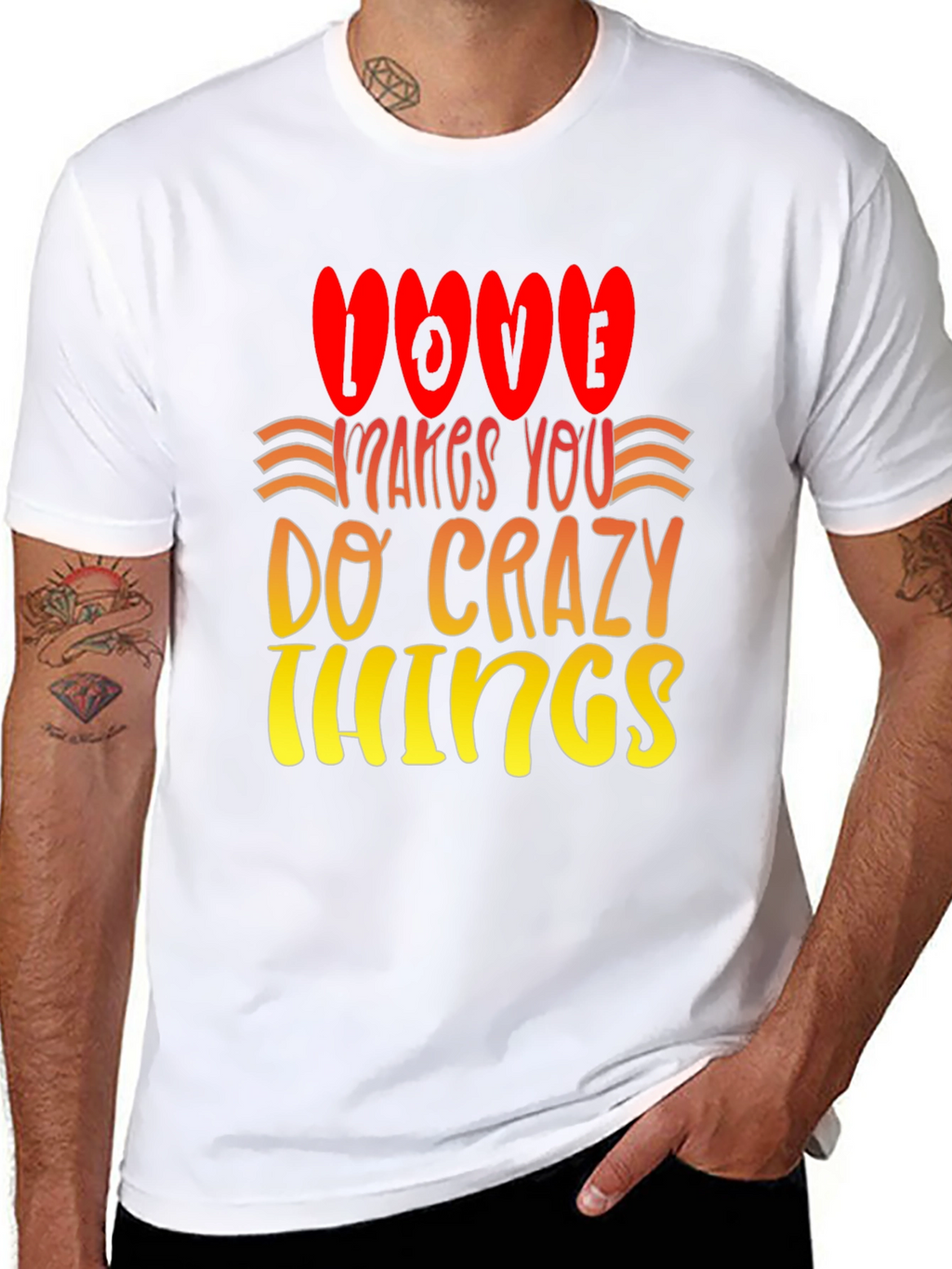 Love Makes You Do Crazy Things T-Shirt