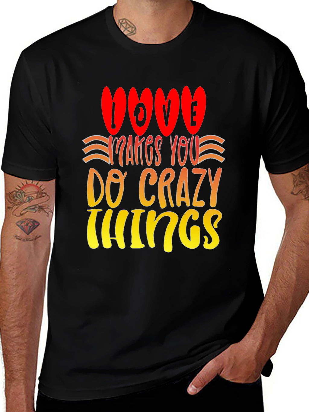Love Makes You Do Crazy Things T-Shirt