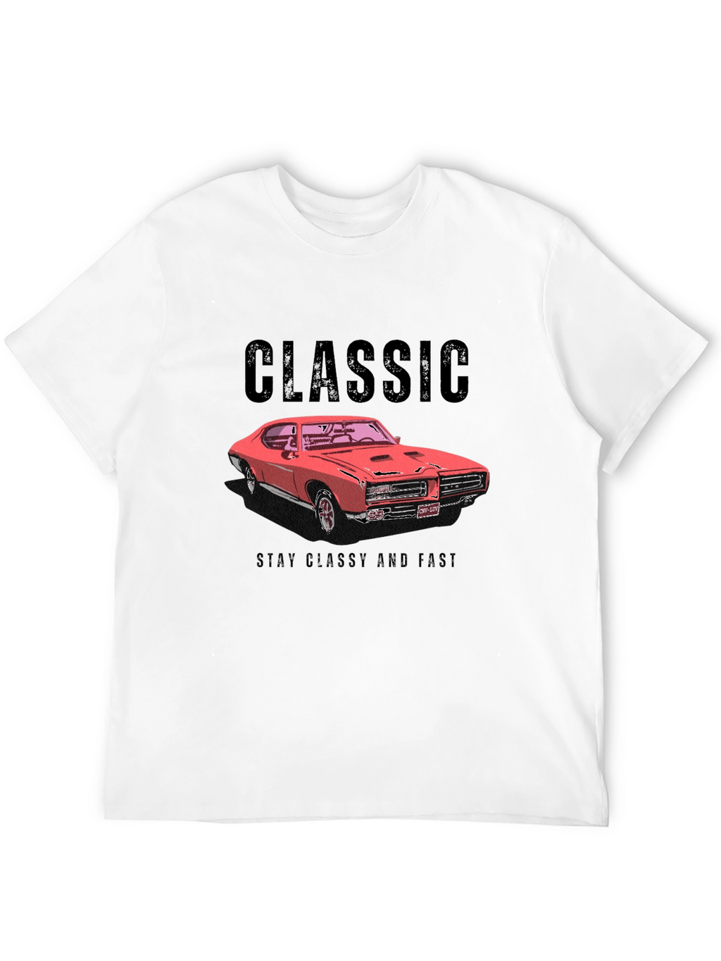Classic Car T-Shirt - Stay Classy and Fast