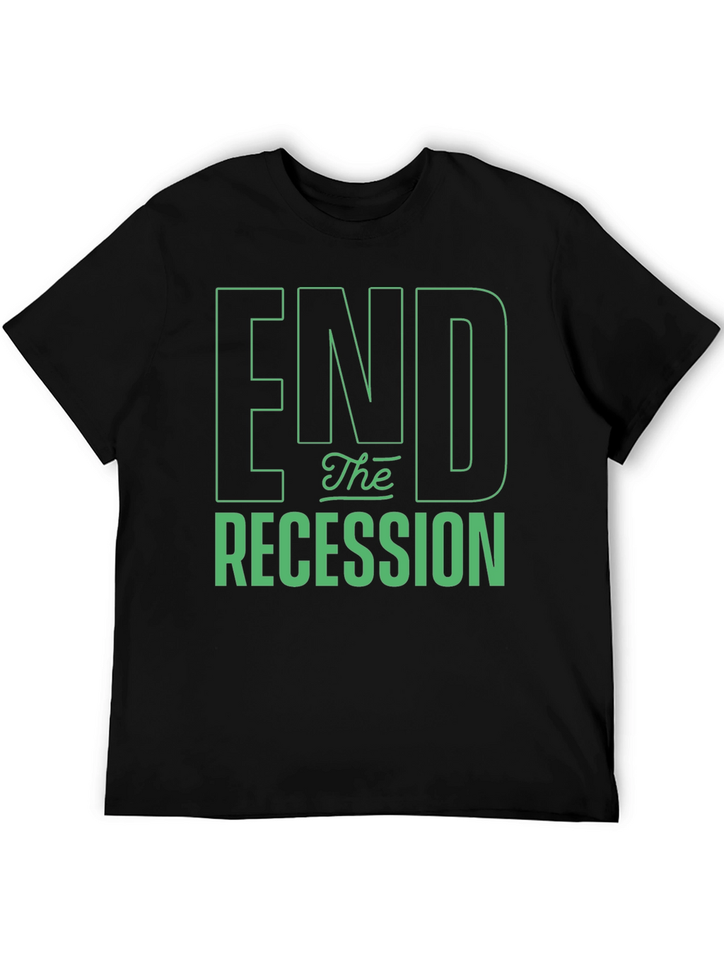 End the Recession Graphic T-Shirt