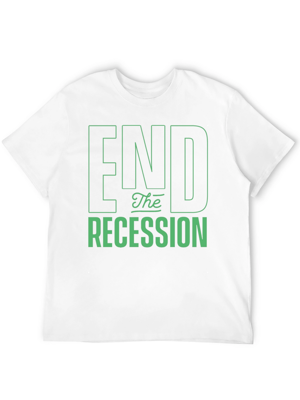 End the Recession Graphic T-Shirt