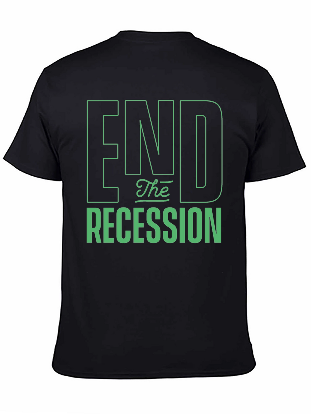End the Recession Graphic T-Shirt