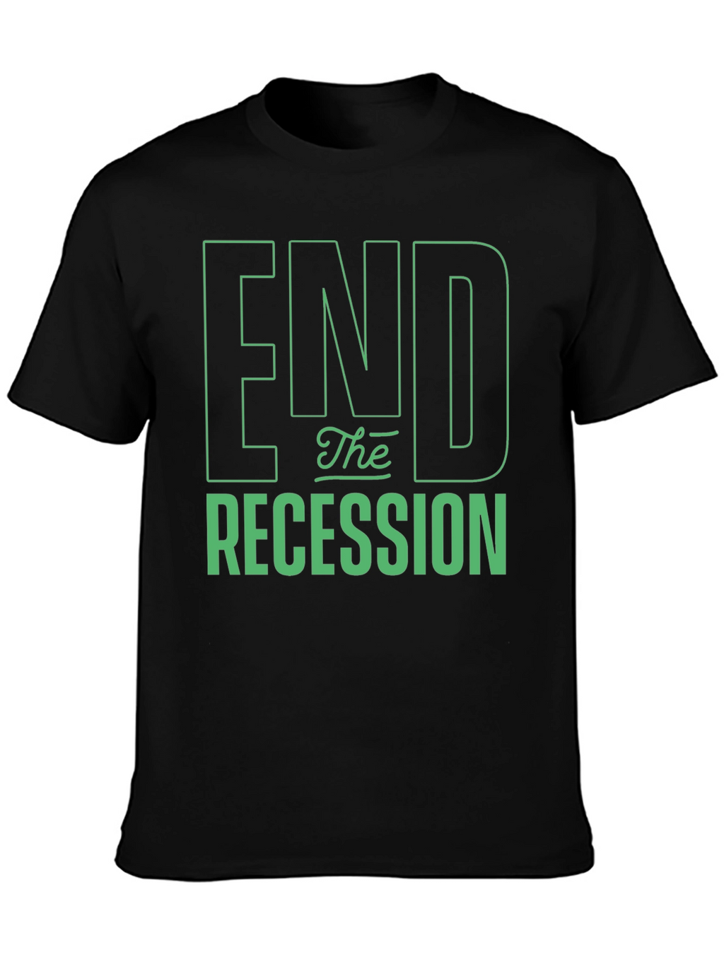 End the Recession Graphic T-Shirt