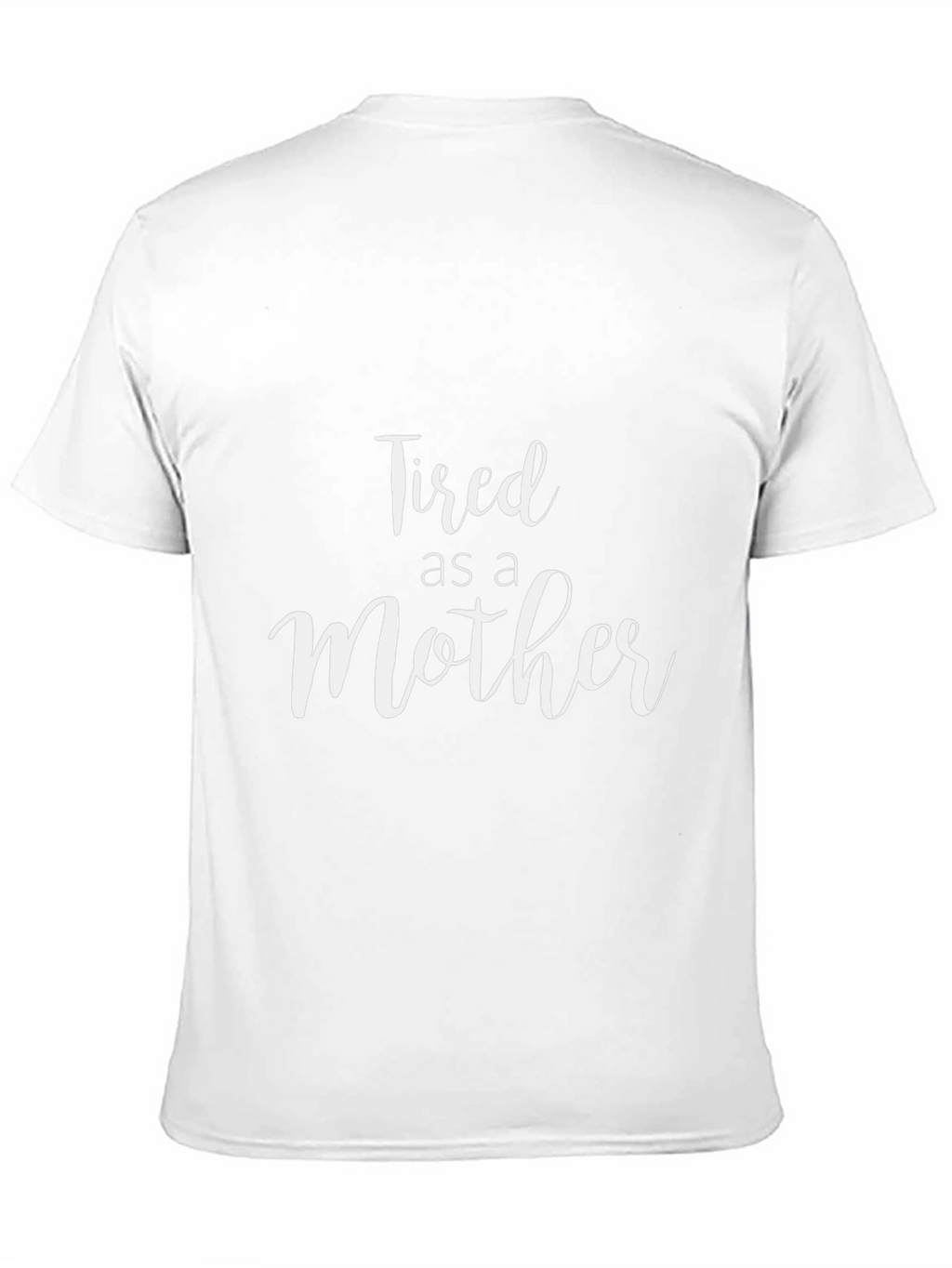 Tired as a Mother Graphic T-Shirt