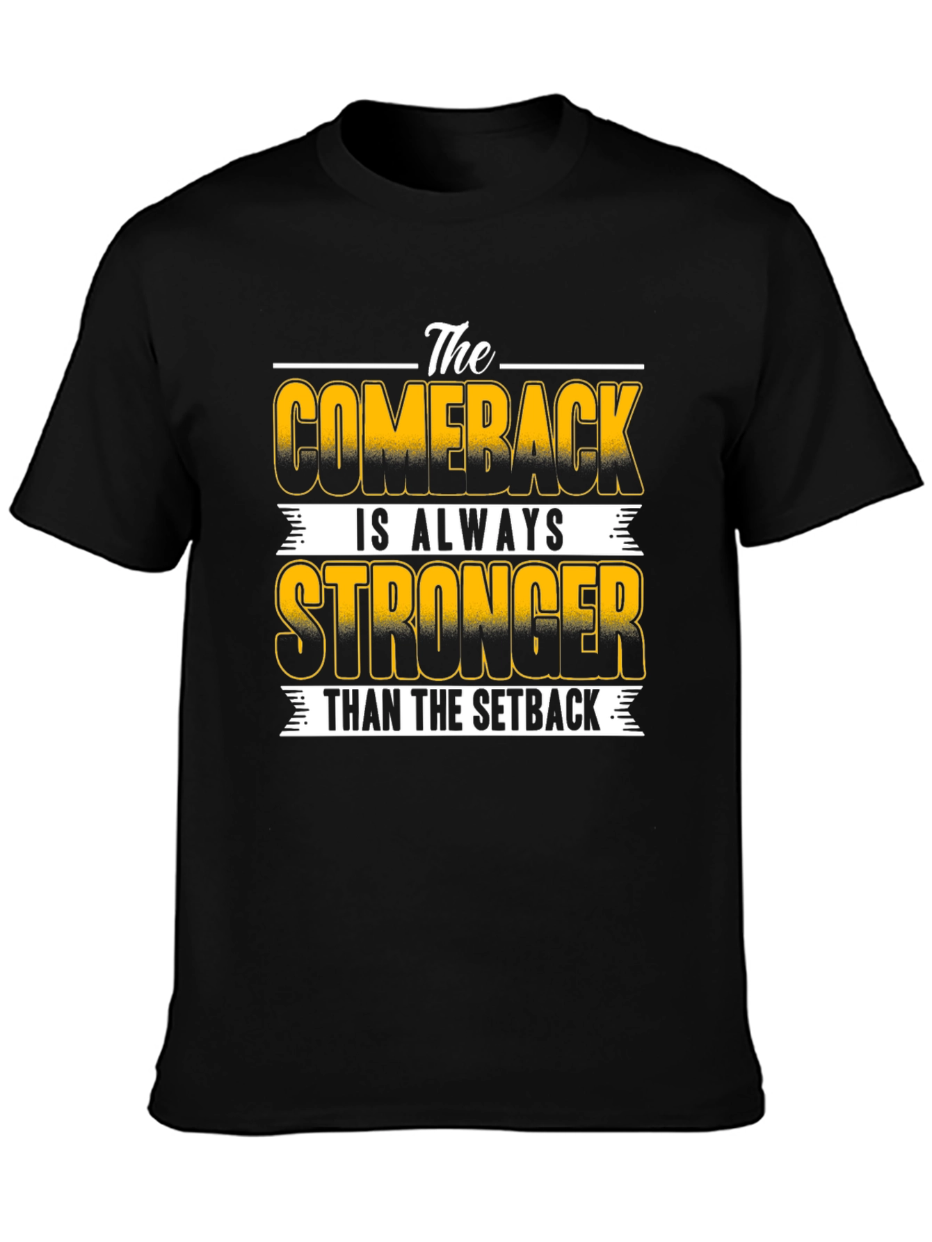 The Comeback is Always Stronger T-Shirt