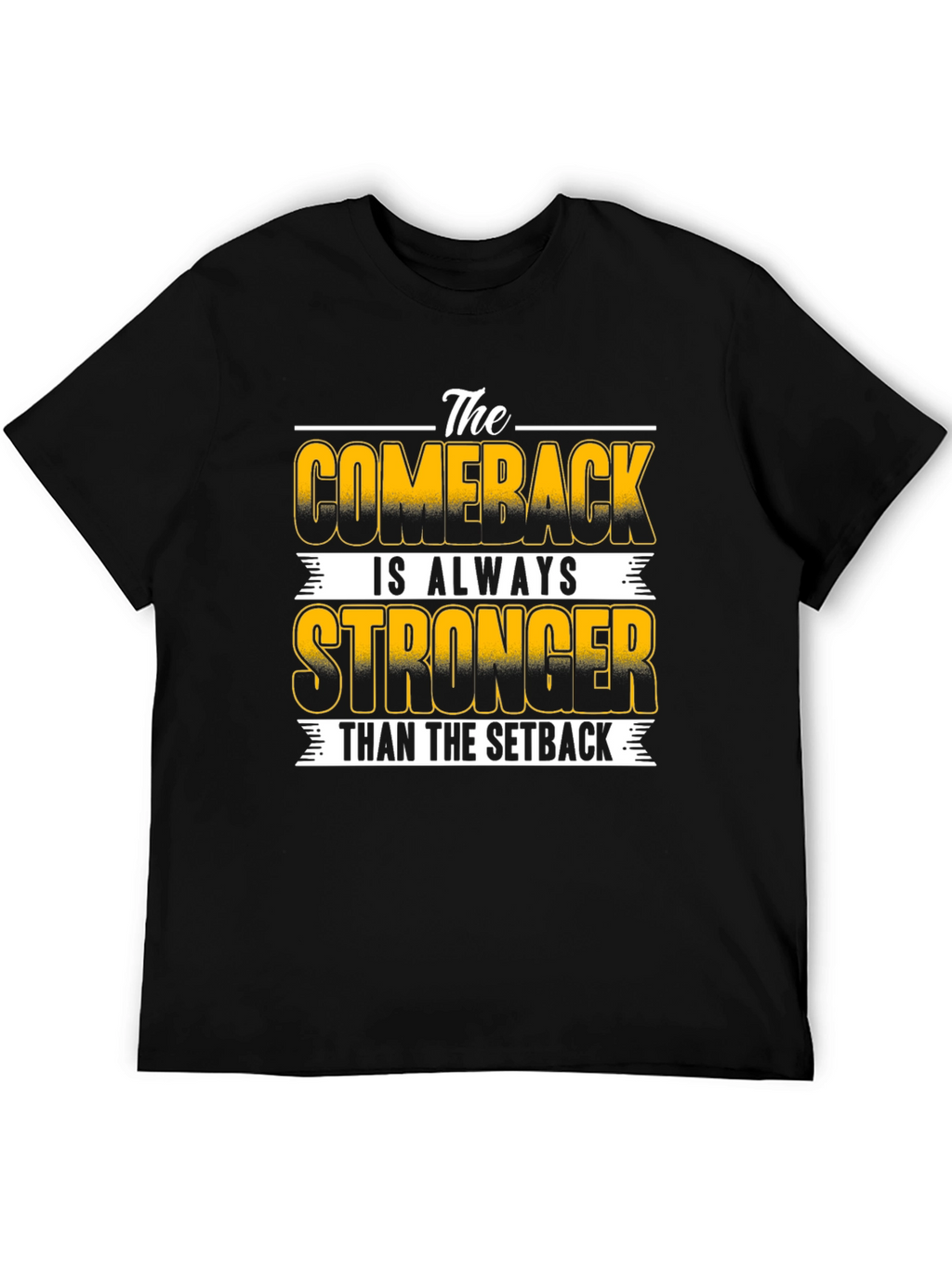 The Comeback is Always Stronger T-Shirt